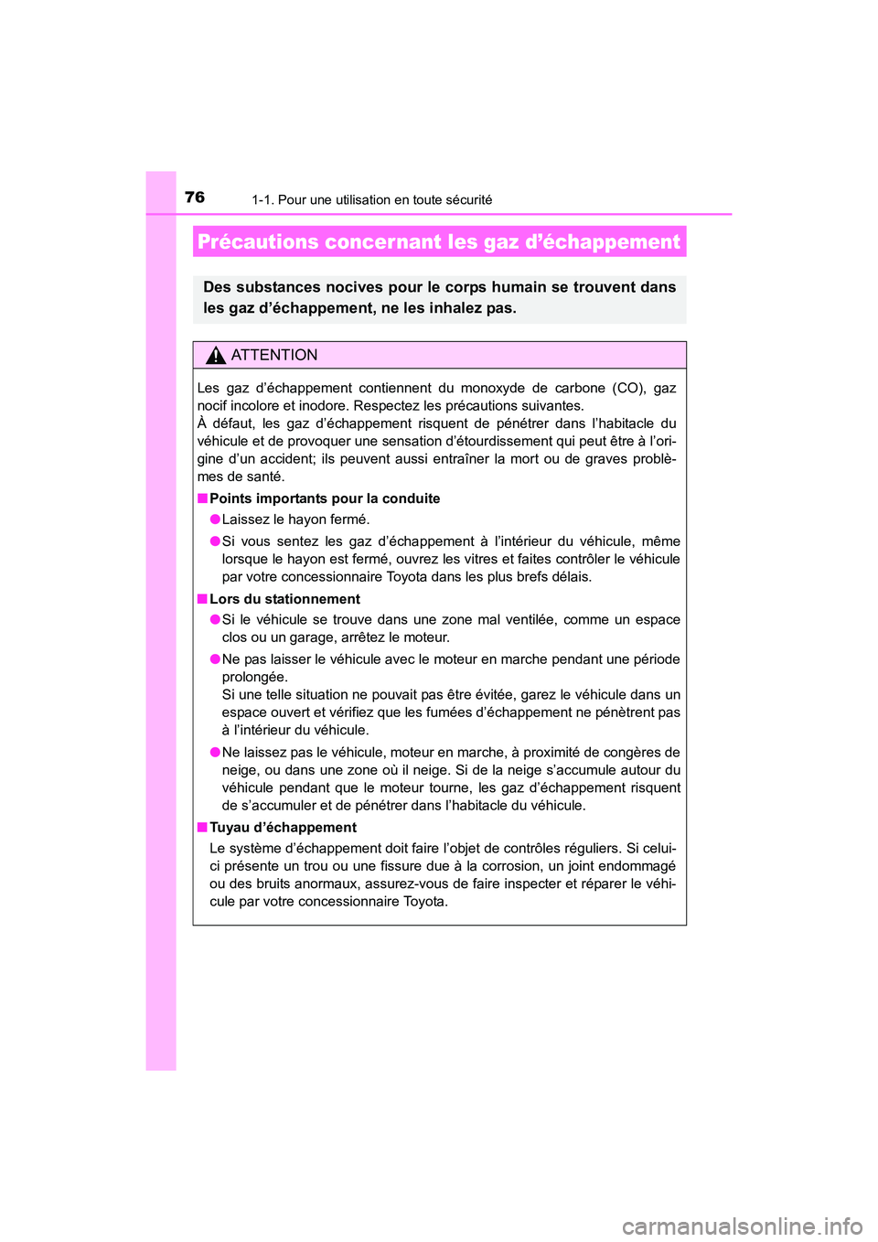 TOYOTA 4RUNNER 2017 Manuel du propriétaire (in French) 761-1. Pour une utilisation en toute sécurité
4RUNNER (D)_(OM35B37D)
Précautions concer nant les gaz d’échappement
Des substances nocives pour le corps humain se trouvent dans
les gaz d’échap TOYOTA 4RUNNER 2017 Manuel du propriétaire (in French) 761-1. Pour une utilisation en toute sécurité
4RUNNER (D)_(OM35B37D)
Précautions concer nant les gaz d’échappement
Des substances nocives pour le corps humain se trouvent dans
les gaz d’échap