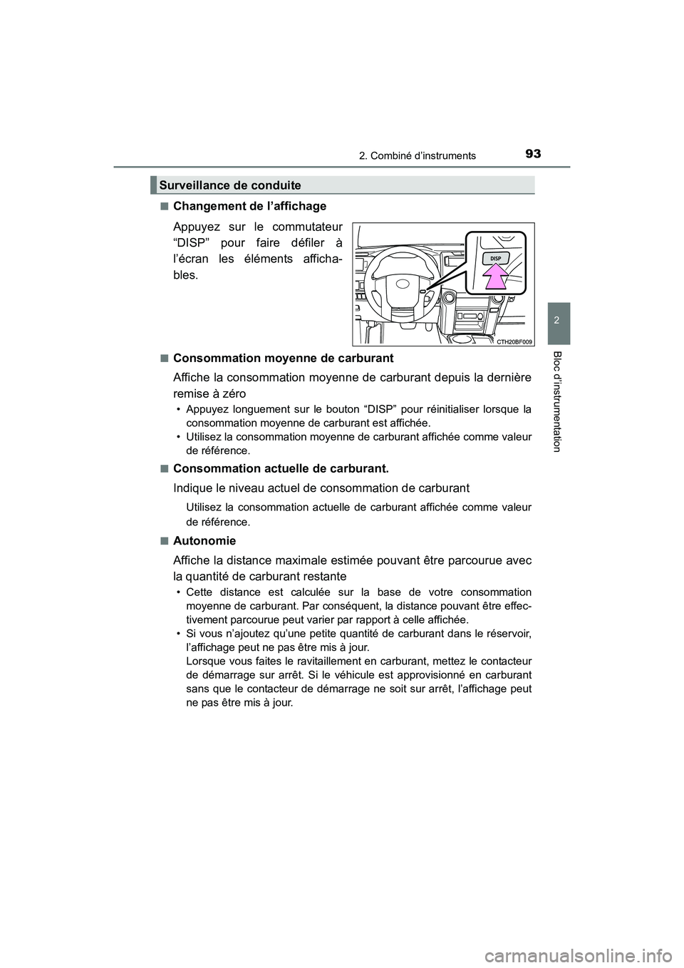 TOYOTA 4RUNNER 2017 Manuel du propriétaire (in French) 932. Combiné d’instruments
2
Bloc d’instrumentation
4RUNNER (D)_(OM35B37D)■
Changement de l’affichage
Appuyez sur le commutateur
“DISP” pour faire défiler à
l’écran les éléments af TOYOTA 4RUNNER 2017 Manuel du propriétaire (in French) 932. Combiné d’instruments
2
Bloc d’instrumentation
4RUNNER (D)_(OM35B37D)■
Changement de l’affichage
Appuyez sur le commutateur
“DISP” pour faire défiler à
l’écran les éléments af