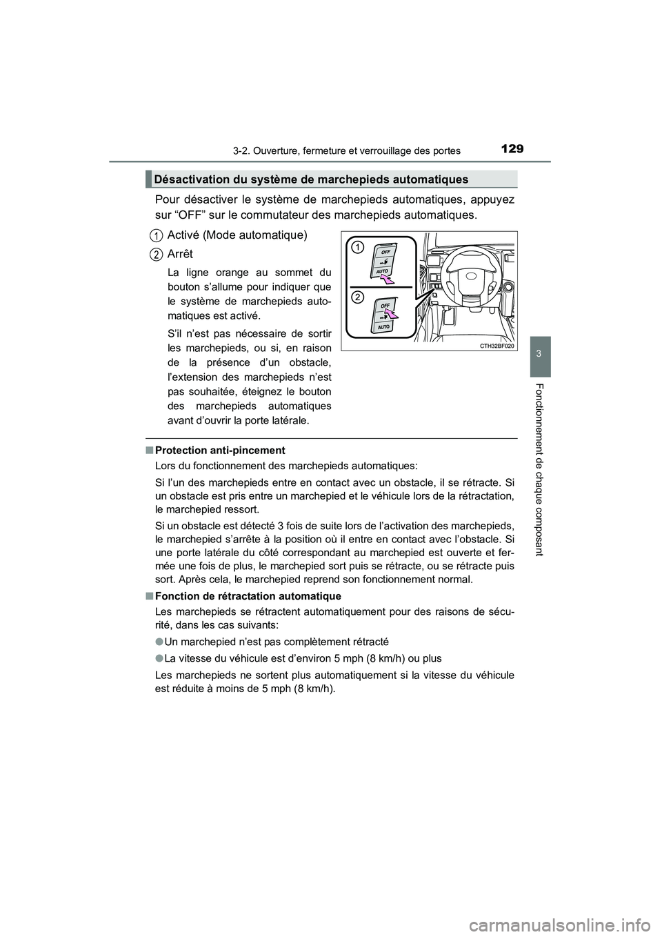 TOYOTA 4RUNNER 2015  Manuel du propriétaire (in French) 1293-2. Ouverture, fermeture et verrouillage des portes
3
Fonctionnement de chaque composant
4RUNNER (D)_(OM35B18D)
Pour désactiver le système de marchepieds automatiques, appuyez
sur “OFF” sur 