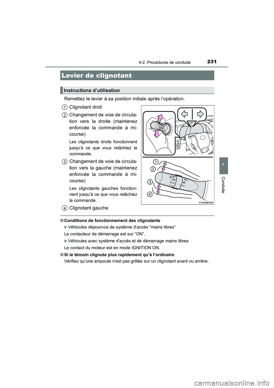 TOYOTA 4RUNNER 2015 Manuel du propriétaire (in French) 2314-2. Procédures de conduite
4
Conduite
4RUNNER (D)_(OM35B18D)
Remettez le levier à sa position initiale après l’opération.Clignotant droit
Changement de voie de circula-
tion vers la droite ( TOYOTA 4RUNNER 2015 Manuel du propriétaire (in French) 2314-2. Procédures de conduite
4
Conduite
4RUNNER (D)_(OM35B18D)
Remettez le levier à sa position initiale après l’opération.Clignotant droit
Changement de voie de circula-
tion vers la droite (