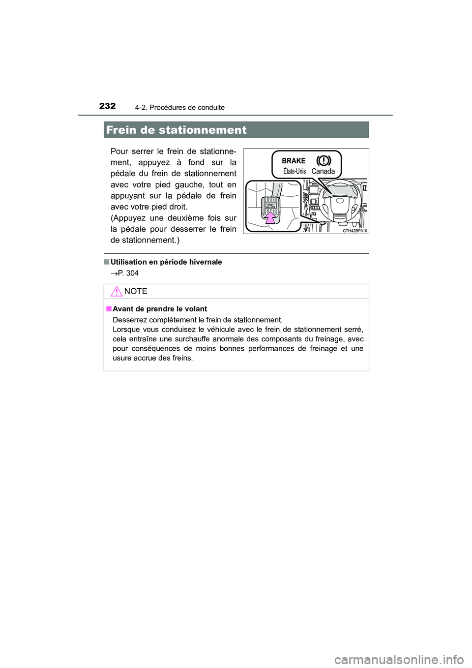 TOYOTA 4RUNNER 2015 Manuel du propriétaire (in French) 2324-2. Procédures de conduite
4RUNNER (D)_(OM35B18D)
Pour serrer le frein de stationne-
ment, appuyez à fond sur la
pédale du frein de stationnement
avec votre pied gauche, tout en
appuyant sur la TOYOTA 4RUNNER 2015 Manuel du propriétaire (in French) 2324-2. Procédures de conduite
4RUNNER (D)_(OM35B18D)
Pour serrer le frein de stationne-
ment, appuyez à fond sur la
pédale du frein de stationnement
avec votre pied gauche, tout en
appuyant sur la