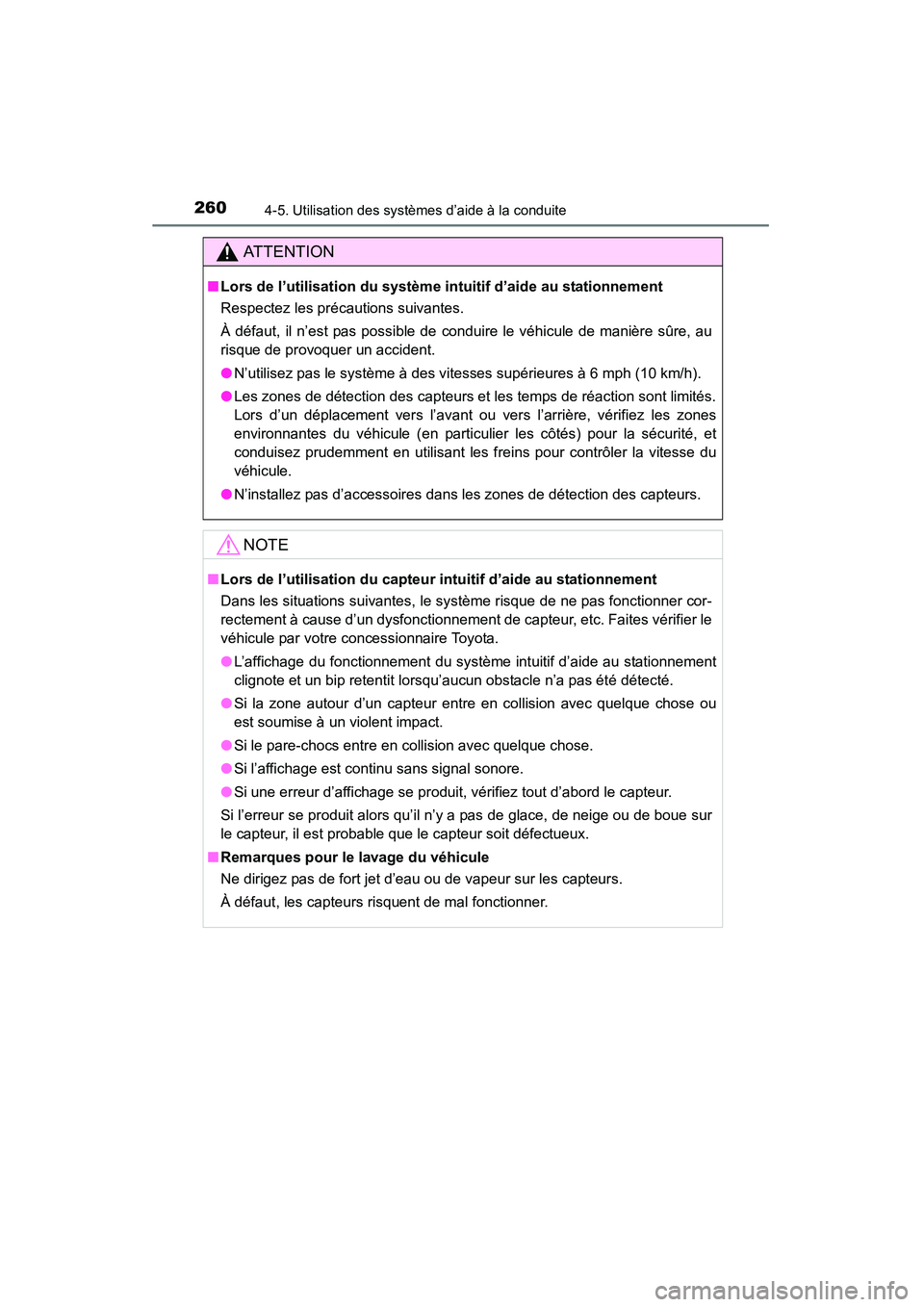 TOYOTA 4RUNNER 2015 Manuel du propriétaire (in French) 2604-5. Utilisation des systèmes d’aide à la conduite
4RUNNER (D)_(OM35B18D)
AT T E N T I O N
■Lors de l’utilisation du système in tuitif d’aide au stationnement
Respectez les précautions TOYOTA 4RUNNER 2015 Manuel du propriétaire (in French) 2604-5. Utilisation des systèmes d’aide à la conduite
4RUNNER (D)_(OM35B18D)
AT T E N T I O N
■Lors de l’utilisation du système in tuitif d’aide au stationnement
Respectez les précautions