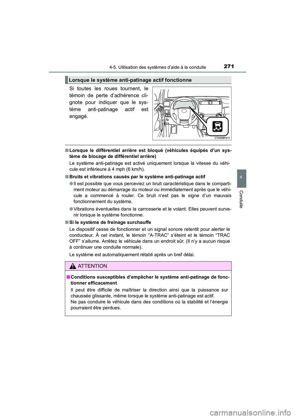 TOYOTA 4RUNNER 2015 Manuel du propriétaire (in French) 2714-5. Utilisation des systèmes d’aide à la conduite
4
Conduite
4RUNNER (D)_(OM35B18D)
Si toutes les roues tournent, le
témoin de perte d’adhérence cli-
gnote pour indiquer que le sys-
tème TOYOTA 4RUNNER 2015 Manuel du propriétaire (in French) 2714-5. Utilisation des systèmes d’aide à la conduite
4
Conduite
4RUNNER (D)_(OM35B18D)
Si toutes les roues tournent, le
témoin de perte d’adhérence cli-
gnote pour indiquer que le sys-
tème