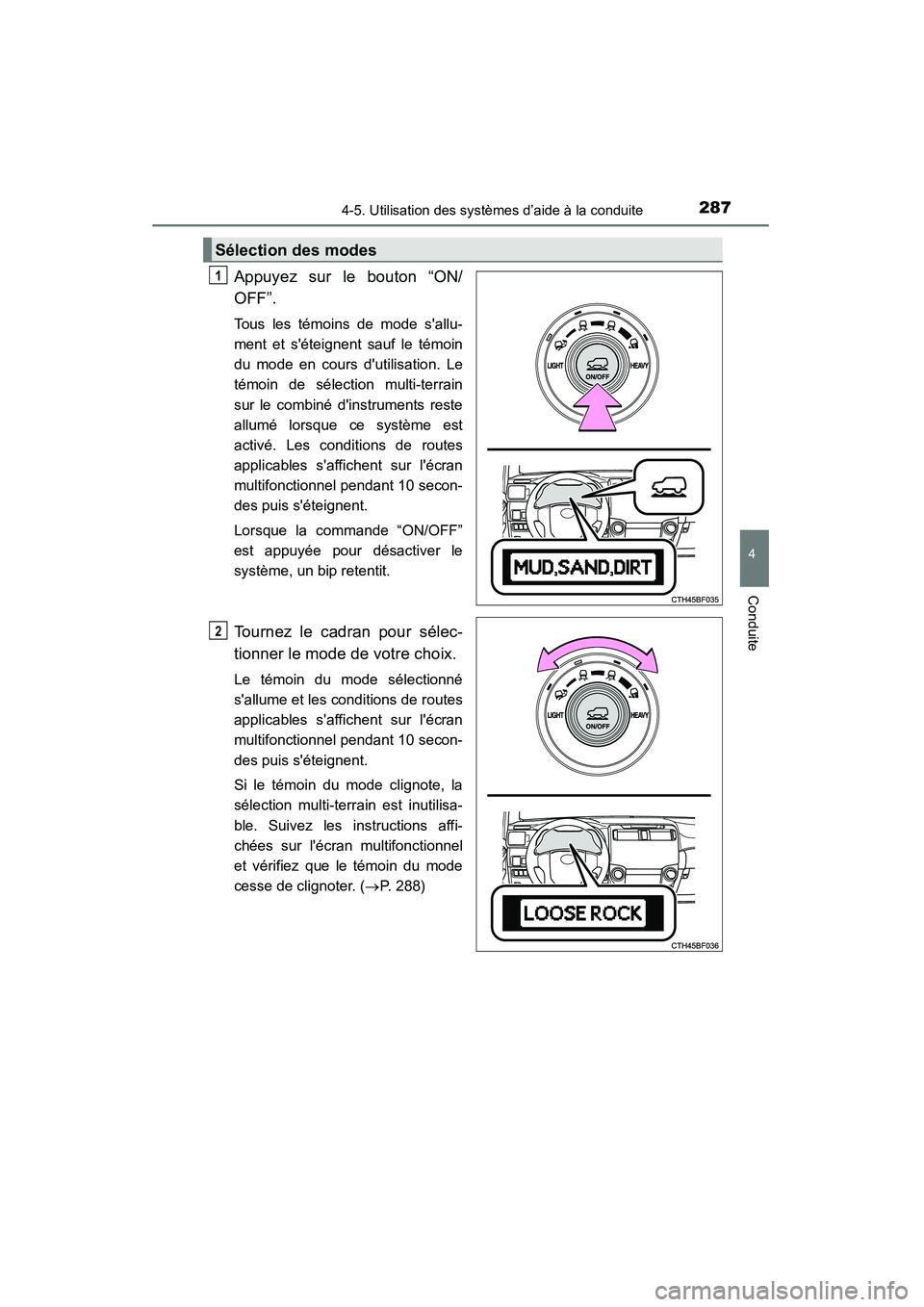 TOYOTA 4RUNNER 2015 Manuel du propriétaire (in French) 2874-5. Utilisation des systèmes d’aide à la conduite
4
Conduite
4RUNNER (D)_(OM35B18D)
Appuyez sur le bouton “ON/
OFF”.
Tous les témoins de mode sallu-
ment et séteignent sauf le témoin
TOYOTA 4RUNNER 2015 Manuel du propriétaire (in French) 2874-5. Utilisation des systèmes d’aide à la conduite
4
Conduite
4RUNNER (D)_(OM35B18D)
Appuyez sur le bouton “ON/
OFF”.
Tous les témoins de mode sallu-
ment et séteignent sauf le témoin