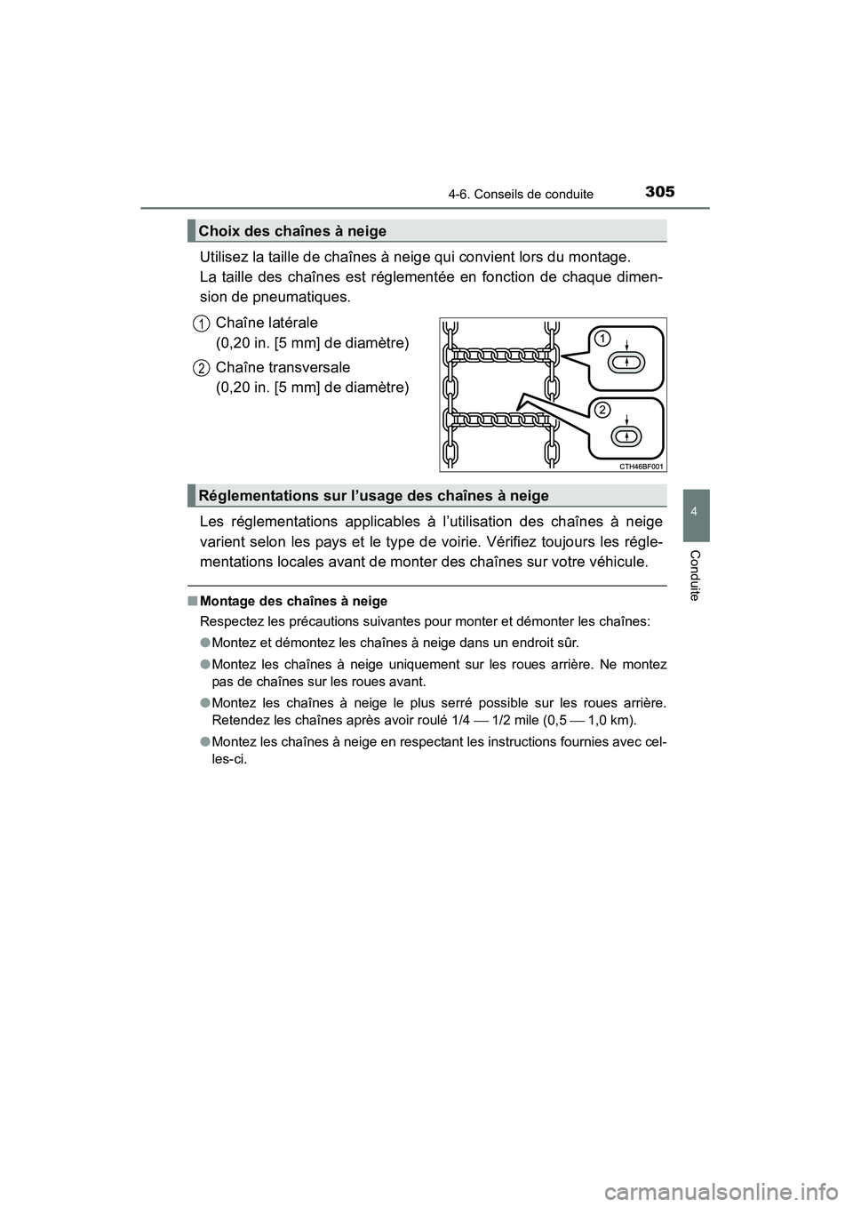 TOYOTA 4RUNNER 2015 Manuel du propriétaire (in French) 3054-6. Conseils de conduite
4
Conduite
4RUNNER (D)_(OM35B18D)
Utilisez la taille de chaînes à neige qui convient lors du montage.
La taille des chaînes est réglementée en fonction de chaque dim TOYOTA 4RUNNER 2015 Manuel du propriétaire (in French) 3054-6. Conseils de conduite
4
Conduite
4RUNNER (D)_(OM35B18D)
Utilisez la taille de chaînes à neige qui convient lors du montage.
La taille des chaînes est réglementée en fonction de chaque dim