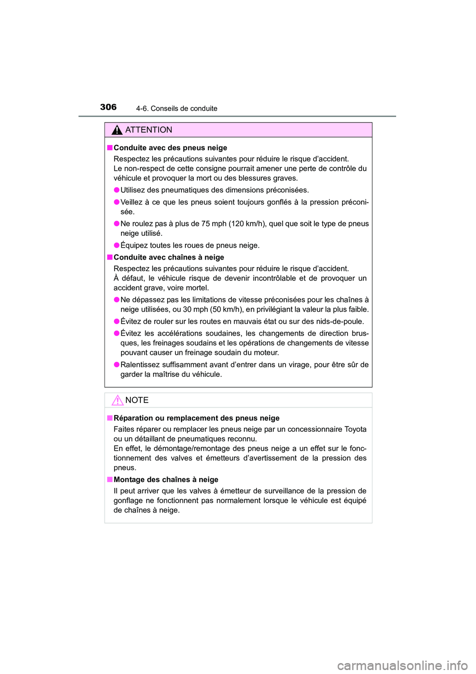 TOYOTA 4RUNNER 2015 Manuel du propriétaire (in French) 3064-6. Conseils de conduite
4RUNNER (D)_(OM35B18D)
AT T E N T I O N
■Conduite avec des pneus neige
Respectez les précautions suivantes pour réduire le risque d’accident.
Le non-respect de cett TOYOTA 4RUNNER 2015 Manuel du propriétaire (in French) 3064-6. Conseils de conduite
4RUNNER (D)_(OM35B18D)
AT T E N T I O N
■Conduite avec des pneus neige
Respectez les précautions suivantes pour réduire le risque d’accident.
Le non-respect de cett