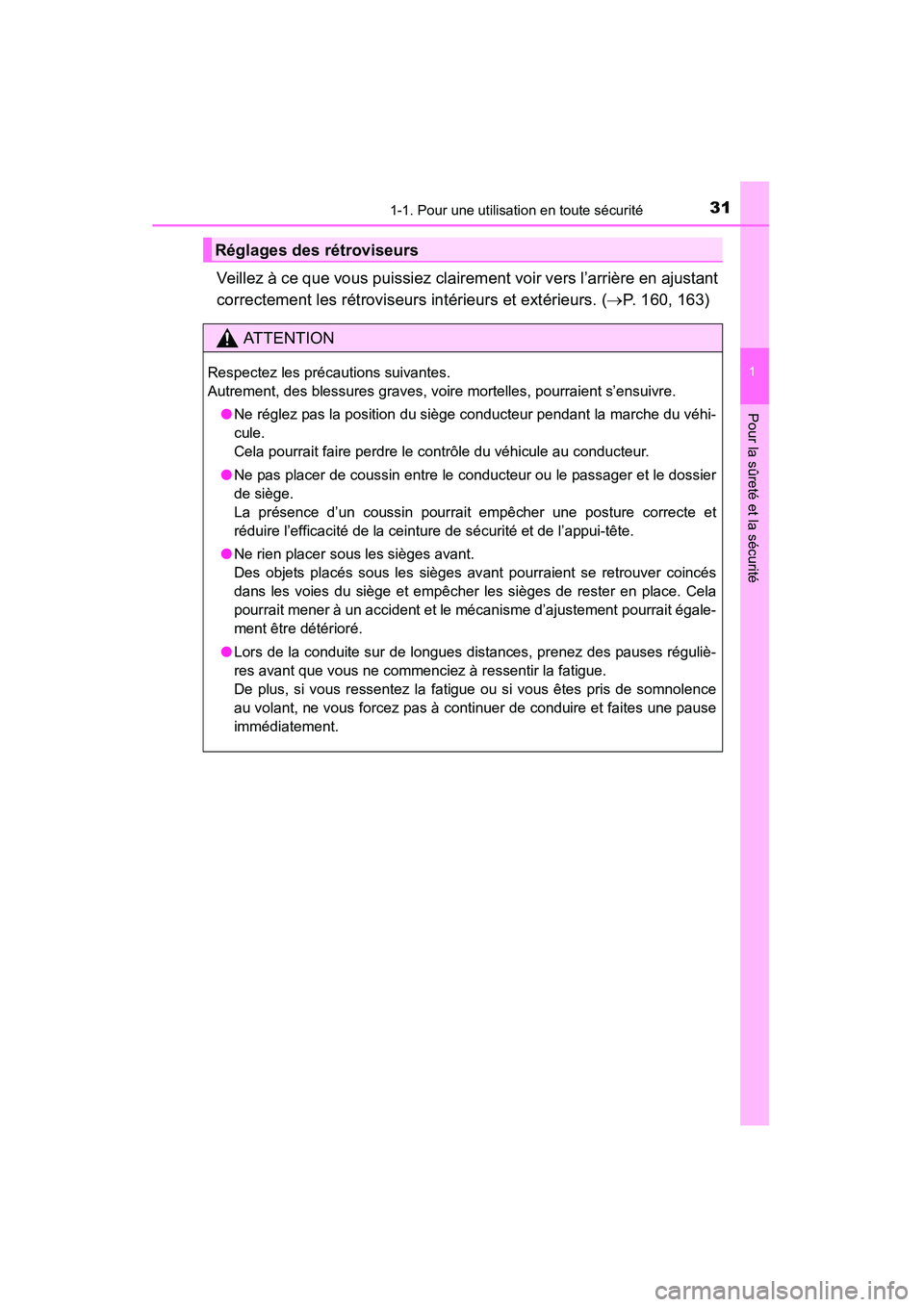 TOYOTA 4RUNNER 2015  Manuel du propriétaire (in French) 311-1. Pour une utilisation en toute sécurité
1
Pour la sûreté et la sécurité
4RUNNER (D)_(OM35B18D)
Veillez à ce que vous puissiez clairement voir vers l’arrière en ajustant
correctement le