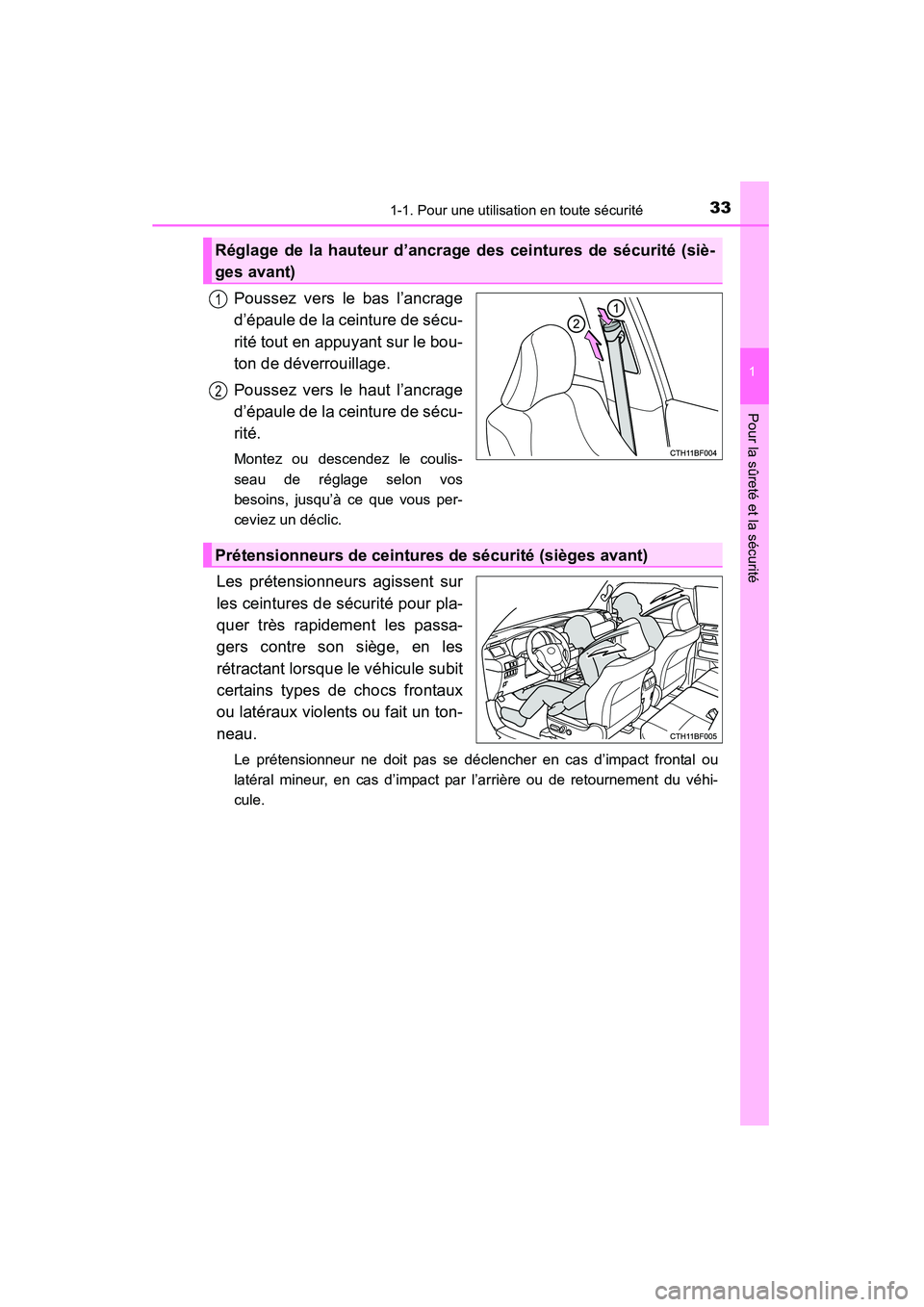 TOYOTA 4RUNNER 2015  Manuel du propriétaire (in French) 331-1. Pour une utilisation en toute sécurité
1
Pour la sûreté et la sécurité
4RUNNER (D)_(OM35B18D)
Poussez vers le bas l’ancrage
d’épaule de la ceinture de sécu-
rité tout en appuyant s