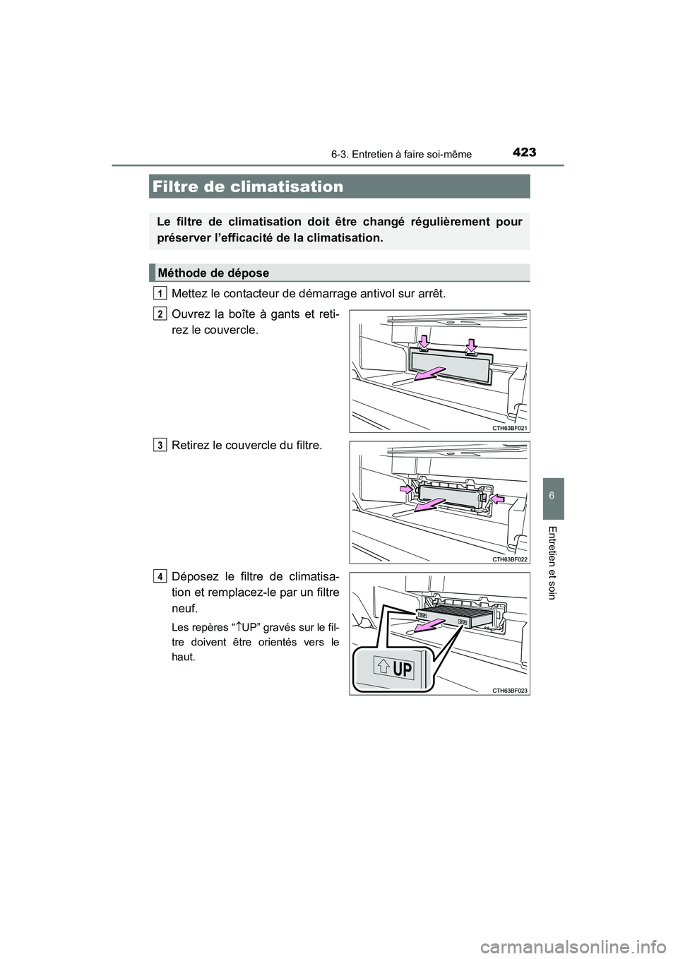TOYOTA 4RUNNER 2015 Manuel du propriétaire (in French) 4236-3. Entretien à faire soi-même
6
4RUNNER (D)_(OM35B18D)
Entretien et soin
Mettez le contacteur de démarrage antivol sur arrêt.
Ouvrez la boîte à gants et reti-
rez le couvercle.
Retirez le c TOYOTA 4RUNNER 2015 Manuel du propriétaire (in French) 4236-3. Entretien à faire soi-même
6
4RUNNER (D)_(OM35B18D)
Entretien et soin
Mettez le contacteur de démarrage antivol sur arrêt.
Ouvrez la boîte à gants et reti-
rez le couvercle.
Retirez le c