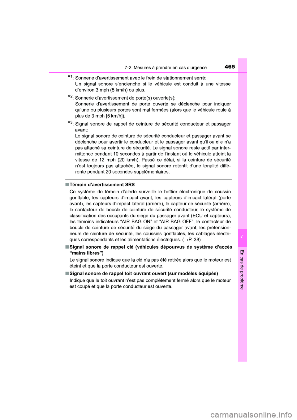 TOYOTA 4RUNNER 2015  Manuel du propriétaire (in French) 4657-2. Mesures à prendre en cas d’urgence
7
En cas de problème
4RUNNER (D)_(OM35B18D)
*1: Sonnerie d’avertissement avec le frein de stationnement serré:Un signal sonore s’enclenche si le vé