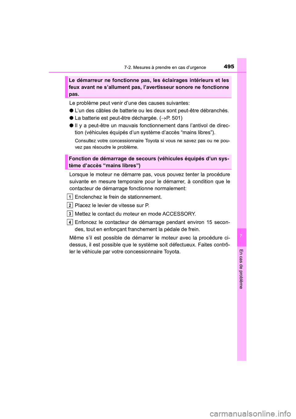 TOYOTA 4RUNNER 2015 Manuel du propriétaire (in French) 4957-2. Mesures à prendre en cas d’urgence
7
En cas de problème
4RUNNER (D)_(OM35B18D)
Le problème peut venir d’une des causes suivantes:
●L’un des câbles de batterie ou les deux sont peut TOYOTA 4RUNNER 2015 Manuel du propriétaire (in French) 4957-2. Mesures à prendre en cas d’urgence
7
En cas de problème
4RUNNER (D)_(OM35B18D)
Le problème peut venir d’une des causes suivantes:
●L’un des câbles de batterie ou les deux sont peut