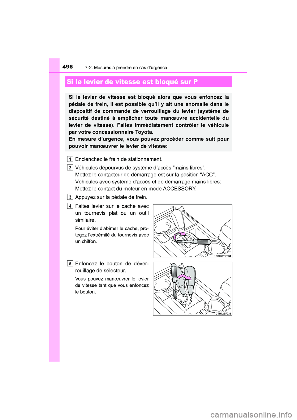 TOYOTA 4RUNNER 2015 Manuel du propriétaire (in French) 4967-2. Mesures à prendre en cas d’urgence
4RUNNER (D)_(OM35B18D)
Enclenchez le frein de stationnement.
Véhicules dépourvus de système d’accès “mains libres”:
Mettez le contacteur de dém TOYOTA 4RUNNER 2015 Manuel du propriétaire (in French) 4967-2. Mesures à prendre en cas d’urgence
4RUNNER (D)_(OM35B18D)
Enclenchez le frein de stationnement.
Véhicules dépourvus de système d’accès “mains libres”:
Mettez le contacteur de dém