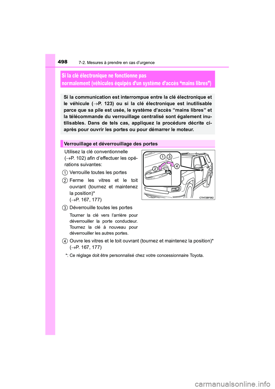 TOYOTA 4RUNNER 2015 Manuel du propriétaire (in French) 4987-2. Mesures à prendre en cas d’urgence
4RUNNER (D)_(OM35B18D)
Utilisez la clé conventionnelle
(→P. 102) afin d’effectuer les opé-
rations suivantes:
Verrouille toutes les portes
Ferme le TOYOTA 4RUNNER 2015 Manuel du propriétaire (in French) 4987-2. Mesures à prendre en cas d’urgence
4RUNNER (D)_(OM35B18D)
Utilisez la clé conventionnelle
(→P. 102) afin d’effectuer les opé-
rations suivantes:
Verrouille toutes les portes
Ferme le