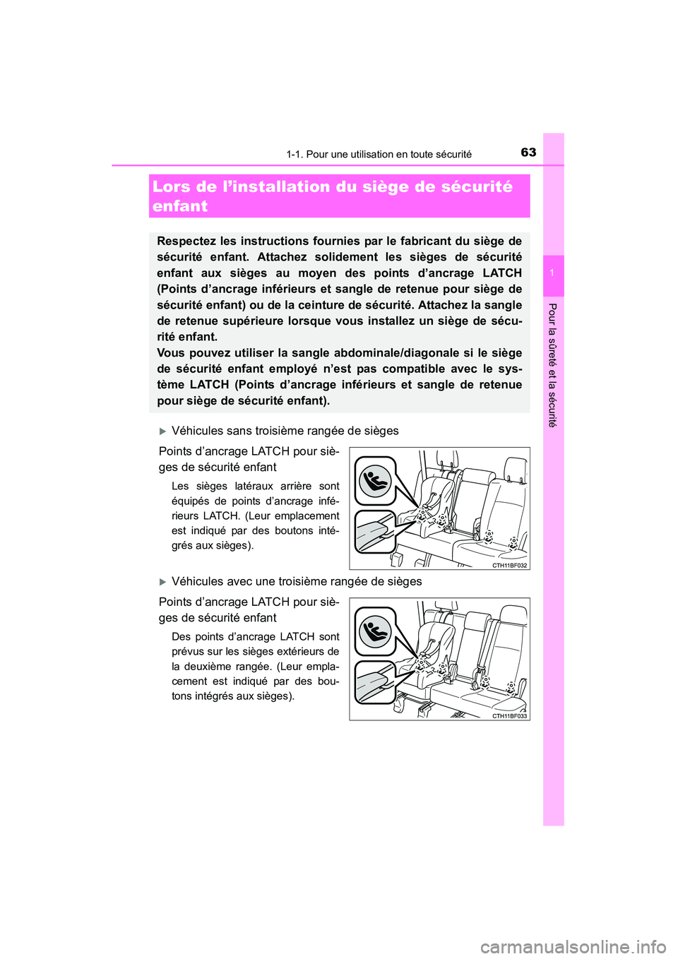 TOYOTA 4RUNNER 2015  Manuel du propriétaire (in French) 631-1. Pour une utilisation en toute sécurité
1
Pour la sûreté et la sécurité
4RUNNER (D)_(OM35B18D)
�XVéhicules sans troisième rangée de sièges
Points d’ancrage LATCH pour siè-
ges de s