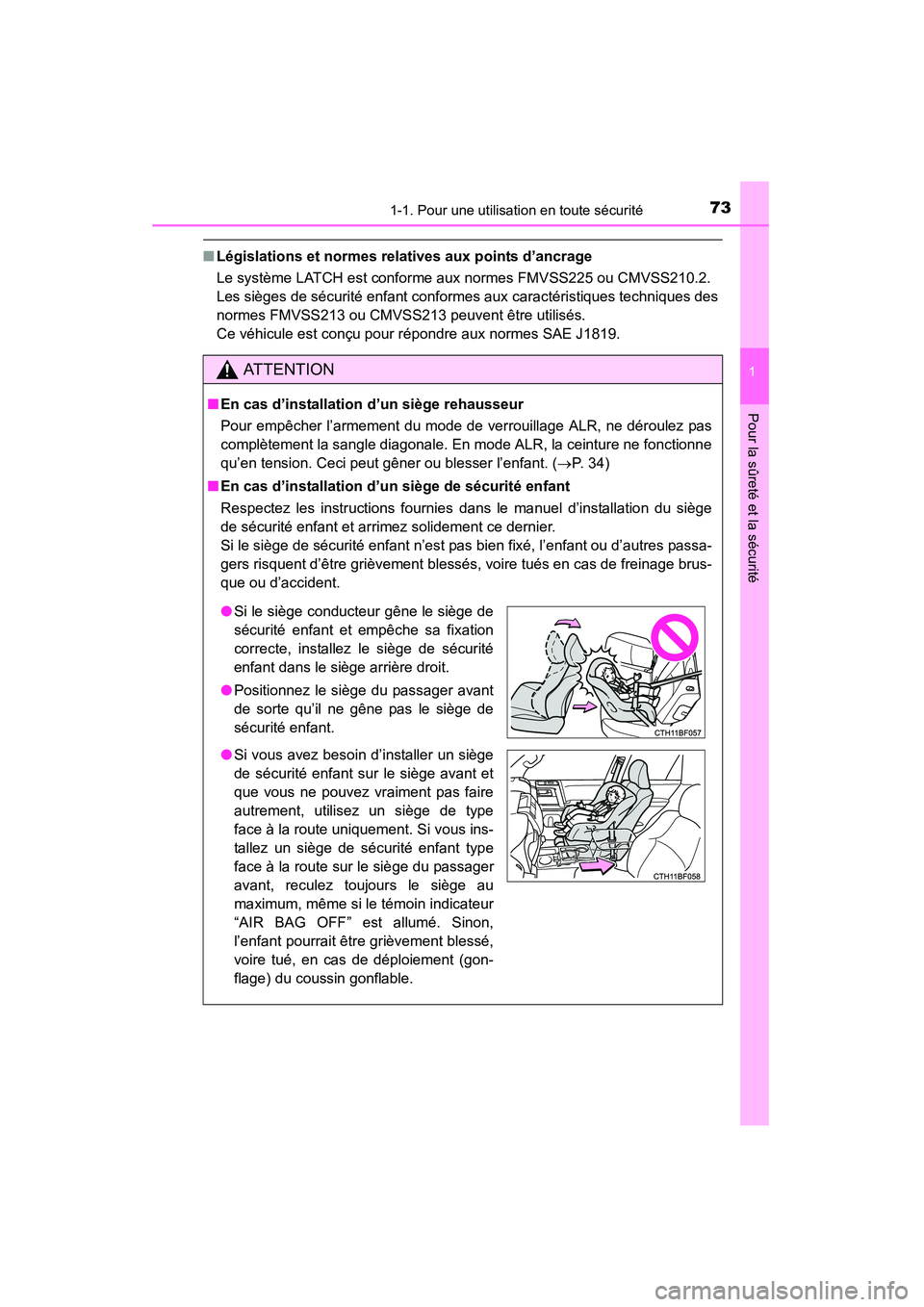 TOYOTA 4RUNNER 2015  Manuel du propriétaire (in French) 731-1. Pour une utilisation en toute sécurité
1
Pour la sûreté et la sécurité
4RUNNER (D)_(OM35B18D)
■Législations et normes rela tives aux points d’ancrage
Le système LATCH est conforme a