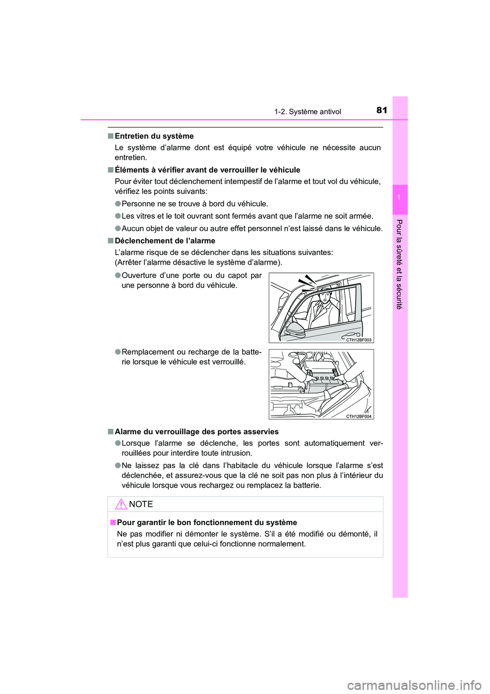 TOYOTA 4RUNNER 2015  Manuel du propriétaire (in French) 811-2. Système antivol
1
Pour la sûreté et la sécurité
4RUNNER (D)_(OM35B18D)
■Entretien du système
Le système d’alarme dont est équipé votre véhicule ne nécessite aucun
entretien.
■ 