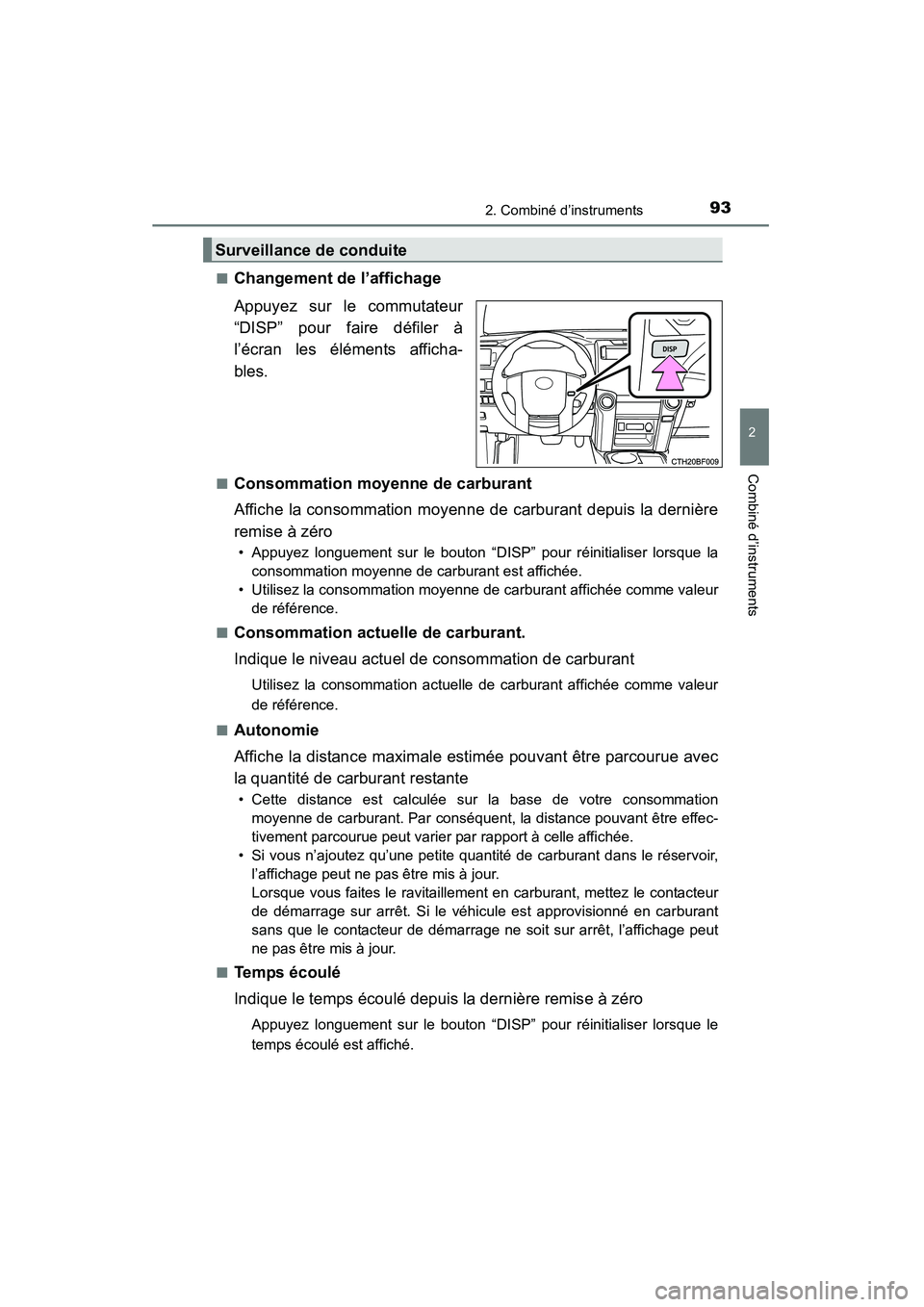TOYOTA 4RUNNER 2015  Manuel du propriétaire (in French) 932. Combiné d’instruments
2
Combiné d’instruments
4RUNNER (D)_(OM35B18D)■
Changement de l’affichage
Appuyez sur le commutateur
“DISP” pour faire défiler à
l’écran les éléments af