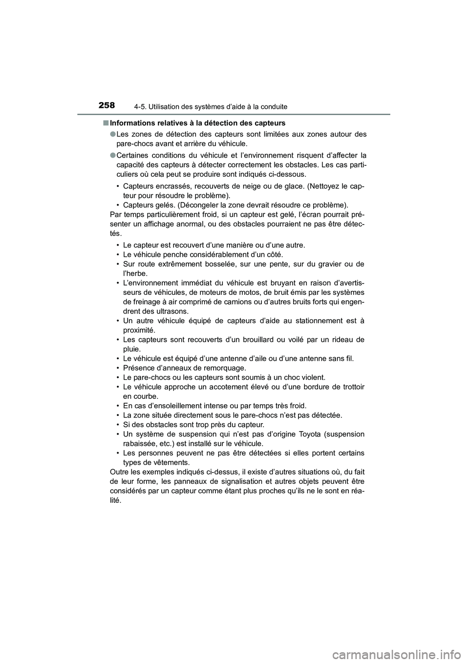 TOYOTA 4RUNNER 2014 Manuel du propriétaire (in French) 2584-5. Utilisation des systèmes d’aide à la conduite
4RUNNER (D)_(OM35A83D)■
Informations relatives à la détection des capteurs
● Les zones de détection des capteurs sont limitées aux zo TOYOTA 4RUNNER 2014 Manuel du propriétaire (in French) 2584-5. Utilisation des systèmes d’aide à la conduite
4RUNNER (D)_(OM35A83D)■
Informations relatives à la détection des capteurs
● Les zones de détection des capteurs sont limitées aux zo