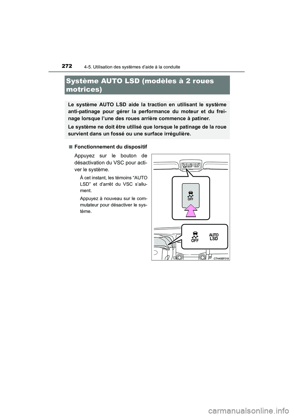 TOYOTA 4RUNNER 2014 Manuel du propriétaire (in French) 2724-5. Utilisation des systèmes d’aide à la conduite
4RUNNER (D)_(OM35A83D)■
Fonctionnement du dispositif
Appuyez sur le bouton de
désactivation du VSC pour acti-
ver le système.
À cet insta TOYOTA 4RUNNER 2014 Manuel du propriétaire (in French) 2724-5. Utilisation des systèmes d’aide à la conduite
4RUNNER (D)_(OM35A83D)■
Fonctionnement du dispositif
Appuyez sur le bouton de
désactivation du VSC pour acti-
ver le système.
À cet insta
