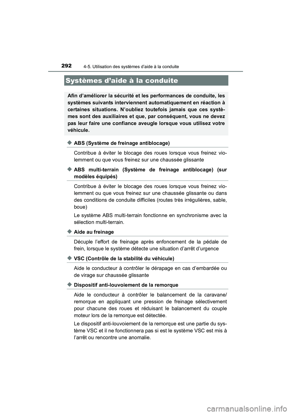 TOYOTA 4RUNNER 2014 Manuel du propriétaire (in French) 2924-5. Utilisation des systèmes d’aide à la conduite
4RUNNER (D)_(OM35A83D)
◆ABS (Système de freinage antiblocage)
Contribue à éviter le blocage des roues lorsque vous freinez vio-
lemment o TOYOTA 4RUNNER 2014 Manuel du propriétaire (in French) 2924-5. Utilisation des systèmes d’aide à la conduite
4RUNNER (D)_(OM35A83D)
◆ABS (Système de freinage antiblocage)
Contribue à éviter le blocage des roues lorsque vous freinez vio-
lemment o