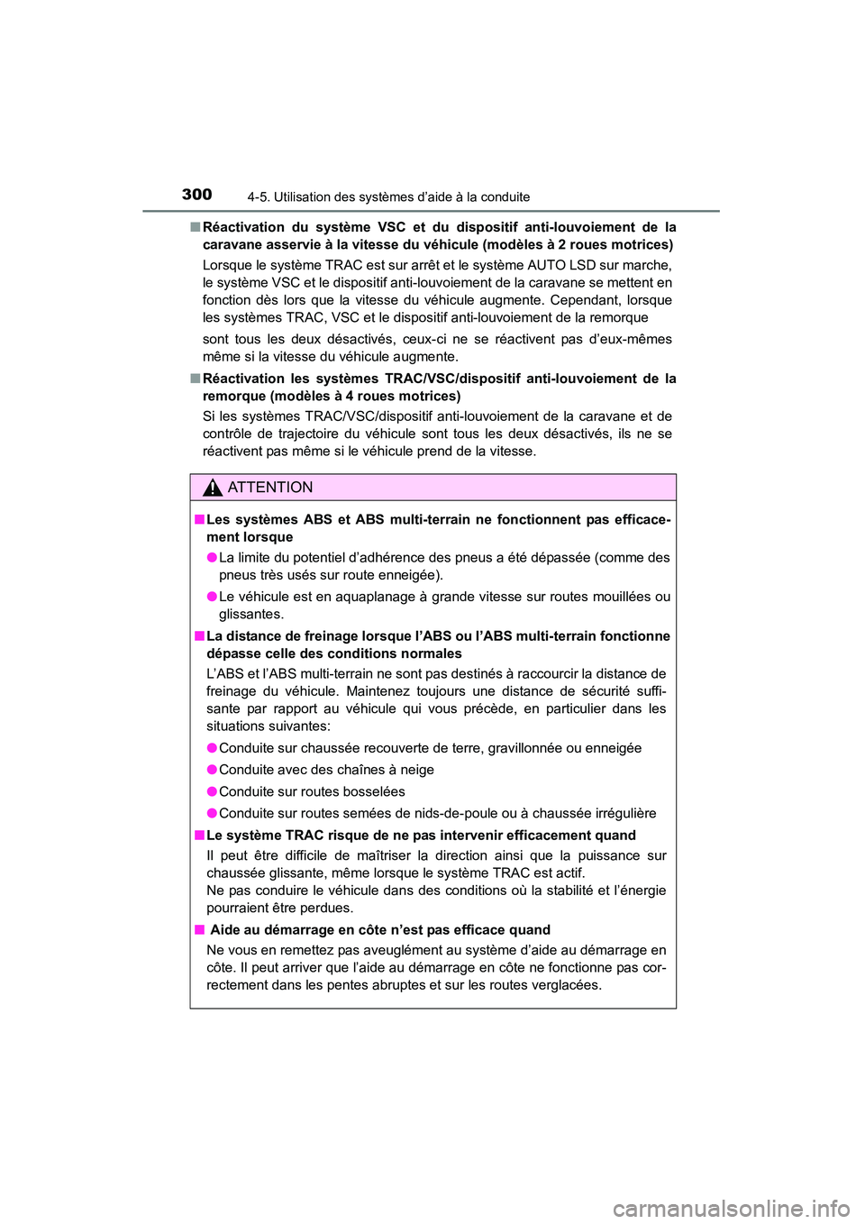TOYOTA 4RUNNER 2014 Manuel du propriétaire (in French) 3004-5. Utilisation des systèmes d’aide à la conduite
4RUNNER (D)_(OM35A83D)■
Réactivation du système VSC et du dispositif anti-louvoiement de la
caravane asservie à la vitesse du véhicule TOYOTA 4RUNNER 2014 Manuel du propriétaire (in French) 3004-5. Utilisation des systèmes d’aide à la conduite
4RUNNER (D)_(OM35A83D)■
Réactivation du système VSC et du dispositif anti-louvoiement de la
caravane asservie à la vitesse du véhicule