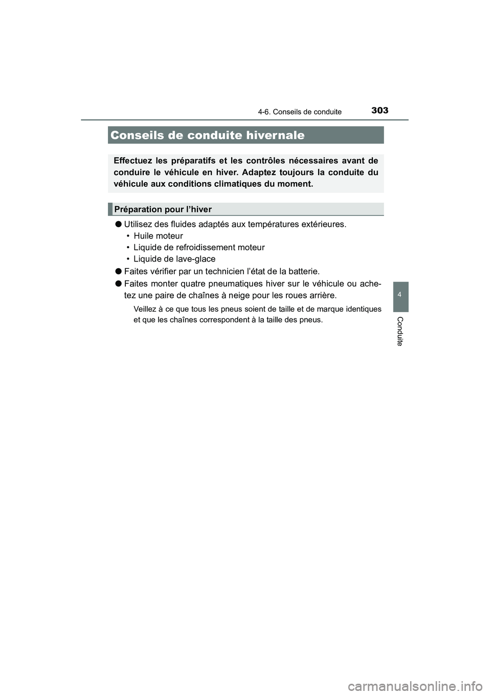 TOYOTA 4RUNNER 2014 Manuel du propriétaire (in French) 303
4
Conduite
4RUNNER (D)_(OM35A83D)
4-6. Conseils de conduite
●Utilisez des fluides adaptés aux températures extérieures.
• Huile moteur
• Liquide de refroidissement moteur
• Liquide de TOYOTA 4RUNNER 2014 Manuel du propriétaire (in French) 303
4
Conduite
4RUNNER (D)_(OM35A83D)
4-6. Conseils de conduite
●Utilisez des fluides adaptés aux températures extérieures.
• Huile moteur
• Liquide de refroidissement moteur
• Liquide de