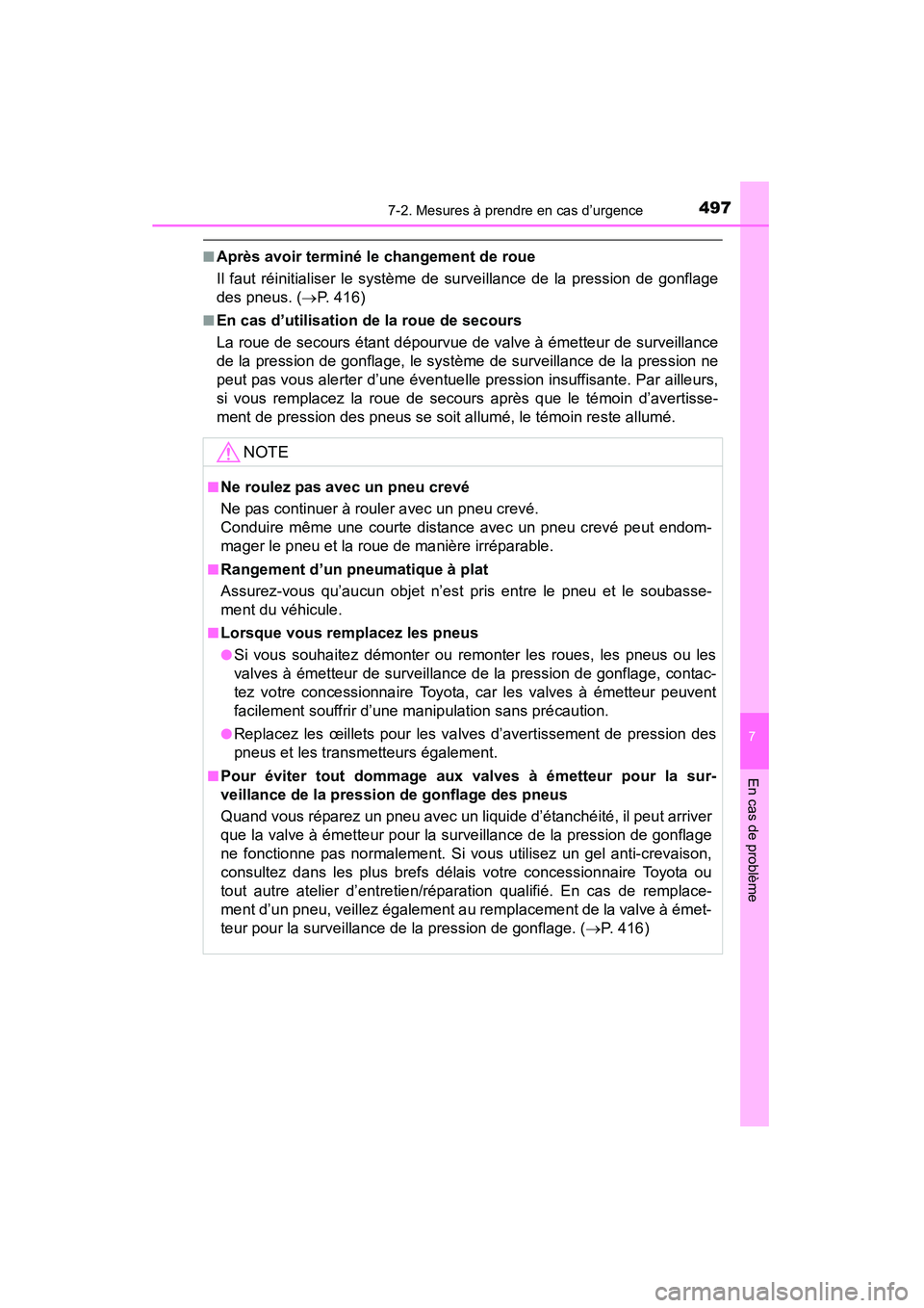TOYOTA 4RUNNER 2014 Manuel du propriétaire (in French) 4977-2. Mesures à prendre en cas d’urgence
7
En cas de problème
4RUNNER (D)_(OM35A83D)
■Après avoir terminé le changement de roue
Il faut réinitialiser le système de surveillance de la press TOYOTA 4RUNNER 2014 Manuel du propriétaire (in French) 4977-2. Mesures à prendre en cas d’urgence
7
En cas de problème
4RUNNER (D)_(OM35A83D)
■Après avoir terminé le changement de roue
Il faut réinitialiser le système de surveillance de la press