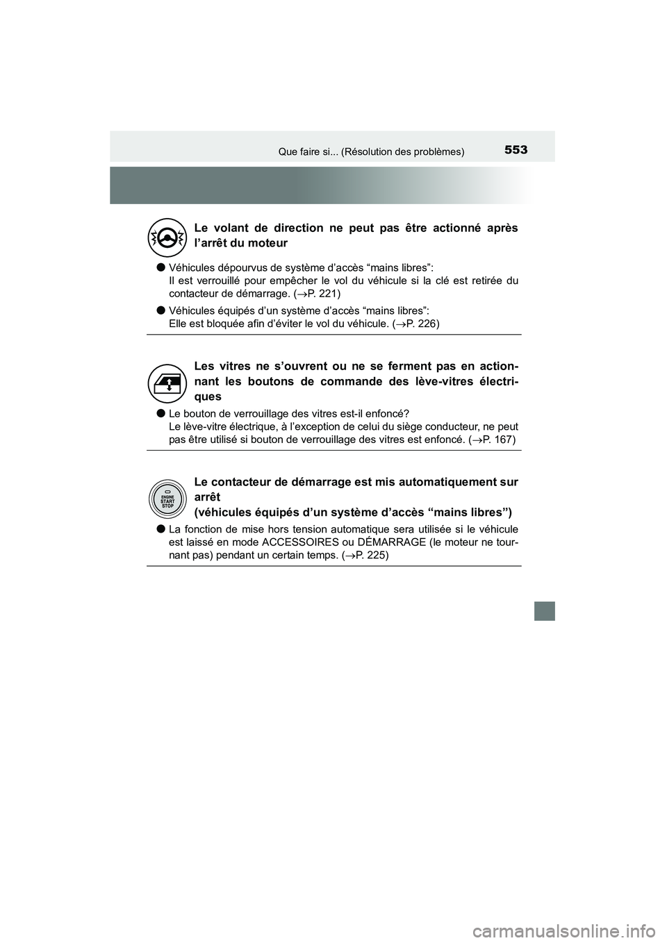 TOYOTA 4RUNNER 2014 Manuel du propriétaire (in French) 553Que faire si... (Résolution des problèmes)
4RUNNER (D)_(OM35A83D)
●Véhicules dépourvus de système d’accès “mains libres”:
Il est verrouillé pour empêcher le vol du véhicule si la c TOYOTA 4RUNNER 2014 Manuel du propriétaire (in French) 553Que faire si... (Résolution des problèmes)
4RUNNER (D)_(OM35A83D)
●Véhicules dépourvus de système d’accès “mains libres”:
Il est verrouillé pour empêcher le vol du véhicule si la c