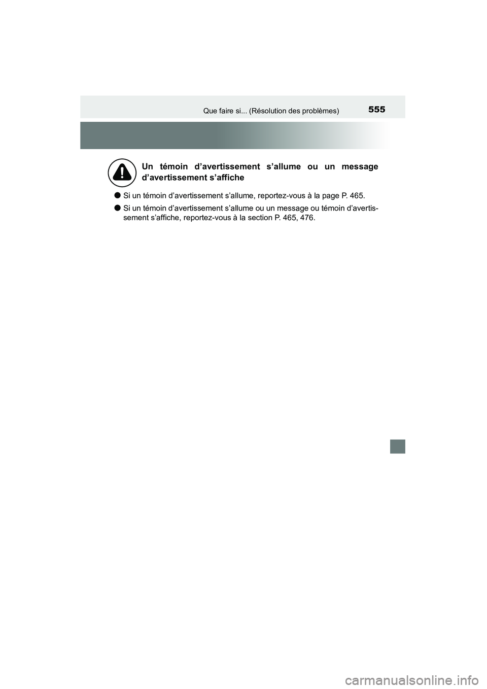 TOYOTA 4RUNNER 2014 Manuel du propriétaire (in French) 555Que faire si... (Résolution des problèmes)
4RUNNER (D)_(OM35A83D)
●Si un témoin d’avertissement s’allume, reportez-vous à la page P. 465.
●Si un témoin d’avertissement s’allume ou TOYOTA 4RUNNER 2014 Manuel du propriétaire (in French) 555Que faire si... (Résolution des problèmes)
4RUNNER (D)_(OM35A83D)
●Si un témoin d’avertissement s’allume, reportez-vous à la page P. 465.
●Si un témoin d’avertissement s’allume ou