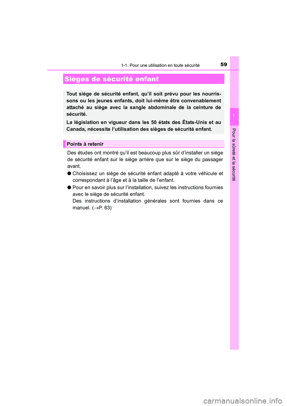 TOYOTA 4RUNNER 2014 Manuel du propriétaire (in French) 591-1. Pour une utilisation en toute sécurité
1
Pour la sûreté et la sécurité
4RUNNER (D)_(OM35A83D)
Des études ont montré qu’il est beaucoup plus sûr d’installer un siège
de sécurité TOYOTA 4RUNNER 2014 Manuel du propriétaire (in French) 591-1. Pour une utilisation en toute sécurité
1
Pour la sûreté et la sécurité
4RUNNER (D)_(OM35A83D)
Des études ont montré qu’il est beaucoup plus sûr d’installer un siège
de sécurité