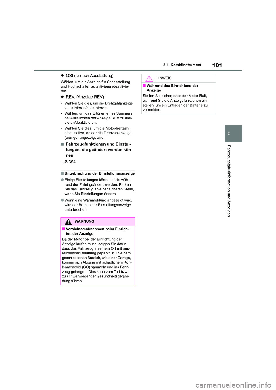 TOYOTA 86 2022 Betriebsanleitungen (in German) 101
2
2-1. Kombiinstrument
Fahrzeugstatusinformation und Anzeigen
GSI (je nach Ausstattung)
Wählen, um die Anzeige für Schaltstellung
und Hochschalten zu aktivieren/deaktivie- ren.
REV. ( TOYOTA 86 2022 Betriebsanleitungen (in German) 101
2
2-1. Kombiinstrument
Fahrzeugstatusinformation und Anzeigen
GSI (je nach Ausstattung)
Wählen, um die Anzeige für Schaltstellung
und Hochschalten zu aktivieren/deaktivie- ren.
REV. (