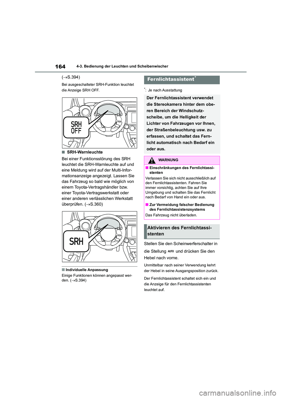 TOYOTA 86 2022 Betriebsanleitungen (in German) 1644-3. Bedienung der Leuchten und Scheibenwischer
(S.394)
Bei ausgeschalteter SRH-Funktion leuchtet
die Anzeige SRH OFF.
■SRH-Warnleuchte
Bei einer Funktionsstörung des SRH
leuchtet die SR TOYOTA 86 2022 Betriebsanleitungen (in German) 1644-3. Bedienung der Leuchten und Scheibenwischer
(S.394)
Bei ausgeschalteter SRH-Funktion leuchtet
die Anzeige SRH OFF.
■SRH-Warnleuchte
Bei einer Funktionsstörung des SRH
leuchtet die SR