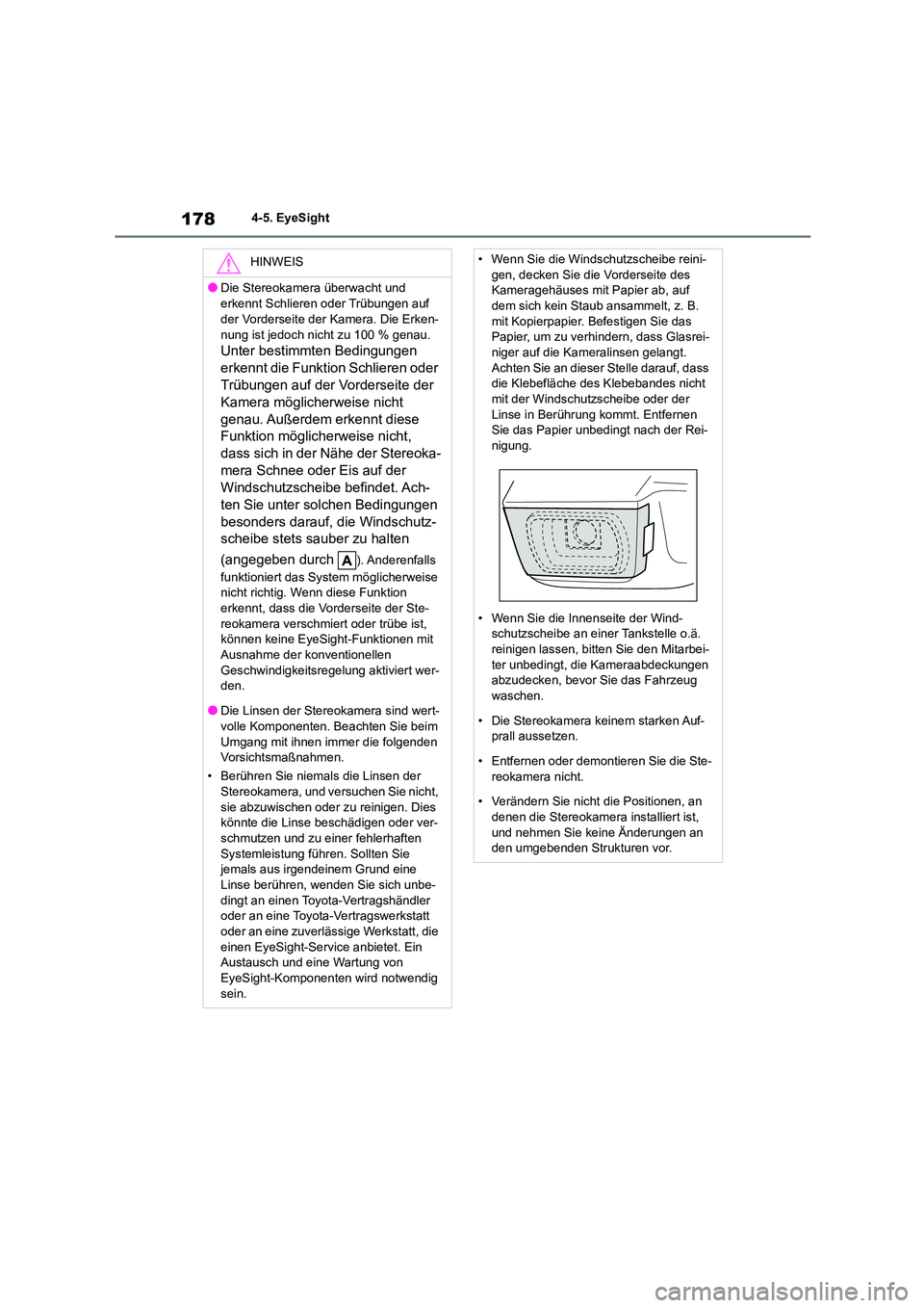 TOYOTA 86 2022 Betriebsanleitungen (in German) 1784-5. EyeSight
HINWEIS
●Die Stereokamera überwacht und
erkennt Schlieren oder Trübungen auf
der Vorderseite der Kamera. Die Erken-
nung ist jedoch nicht zu 100 % genau.
Unter bestimmten Bedi TOYOTA 86 2022 Betriebsanleitungen (in German) 1784-5. EyeSight
HINWEIS
●Die Stereokamera überwacht und
erkennt Schlieren oder Trübungen auf
der Vorderseite der Kamera. Die Erken-
nung ist jedoch nicht zu 100 % genau.
Unter bestimmten Bedi