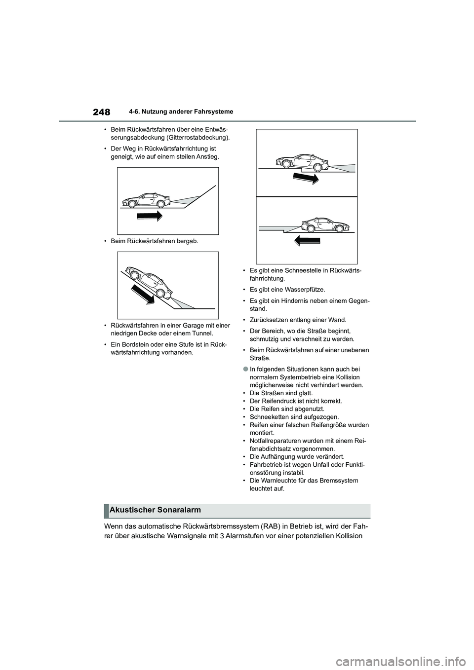 TOYOTA 86 2022 Betriebsanleitungen (in German) 2484-6. Nutzung anderer Fahrsysteme
• Beim Rückwärtsfahren über eine Entwäs- serungsabdeckung (Gitterrostabdeckung).
• Der Weg in Rückwärtsfahrrichtung ist geneigt, wie auf einem steilen TOYOTA 86 2022 Betriebsanleitungen (in German) 2484-6. Nutzung anderer Fahrsysteme
• Beim Rückwärtsfahren über eine Entwäs- serungsabdeckung (Gitterrostabdeckung).
• Der Weg in Rückwärtsfahrrichtung ist geneigt, wie auf einem steilen