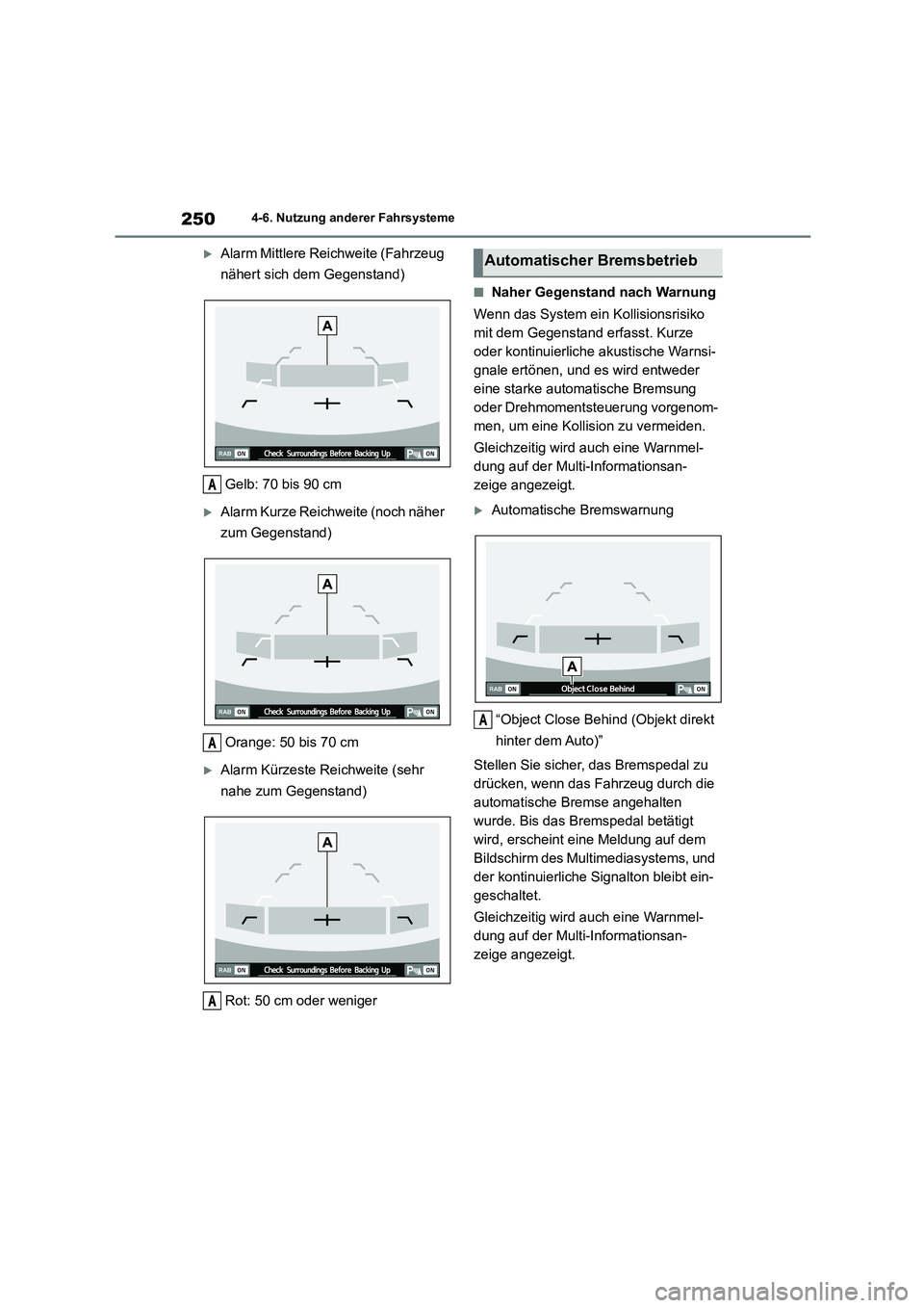 TOYOTA 86 2022 Betriebsanleitungen (in German) 2504-6. Nutzung anderer Fahrsysteme
Alarm Mittlere Reichweite (Fahrzeug
nähert sich dem Gegenstand)
Gelb: 70 bis 90 cm
Alarm Kurze Reichweite (noch näher
zum Gegenstand)
Orange: 50 bis 7 TOYOTA 86 2022 Betriebsanleitungen (in German) 2504-6. Nutzung anderer Fahrsysteme
Alarm Mittlere Reichweite (Fahrzeug
nähert sich dem Gegenstand)
Gelb: 70 bis 90 cm
Alarm Kurze Reichweite (noch näher
zum Gegenstand)
Orange: 50 bis 7