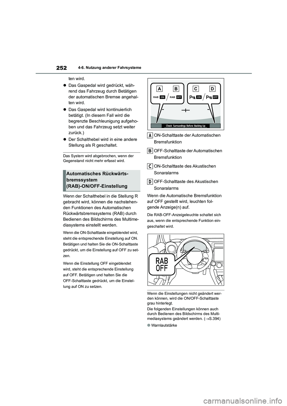 TOYOTA 86 2022 Betriebsanleitungen (in German) 2524-6. Nutzung anderer Fahrsysteme
ten wird.
Das Gaspedal wird gedrückt, wäh-
rend das Fahrzeug durch Betätigen
der automatischen Bremse angehal-
ten wird.
Das Gaspedal wird kontinuier TOYOTA 86 2022 Betriebsanleitungen (in German) 2524-6. Nutzung anderer Fahrsysteme
ten wird.
Das Gaspedal wird gedrückt, wäh-
rend das Fahrzeug durch Betätigen
der automatischen Bremse angehal-
ten wird.
Das Gaspedal wird kontinuier