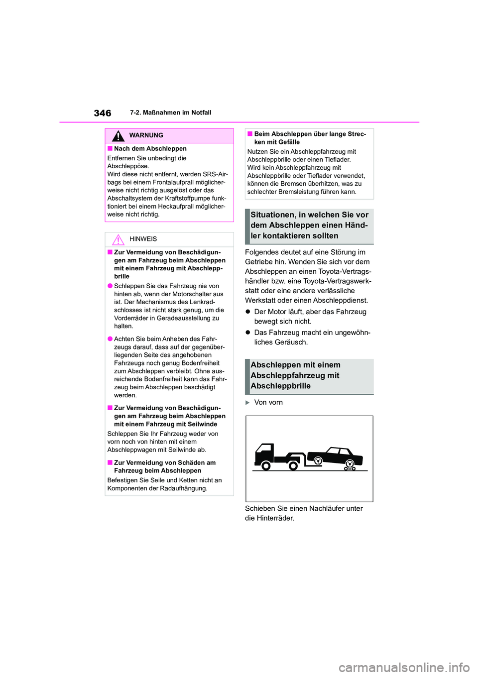TOYOTA 86 2022 Betriebsanleitungen (in German) 3467-2. Maßnahmen im Notfall
Folgendes deutet auf eine Störung im
Getriebe hin. Wenden Sie sich vor dem
Abschleppen an einen Toyota-Vertrags-
händler bzw. eine Toyota-Vertragswerk-
statt oder ei TOYOTA 86 2022 Betriebsanleitungen (in German) 3467-2. Maßnahmen im Notfall
Folgendes deutet auf eine Störung im
Getriebe hin. Wenden Sie sich vor dem
Abschleppen an einen Toyota-Vertrags-
händler bzw. eine Toyota-Vertragswerk-
statt oder ei