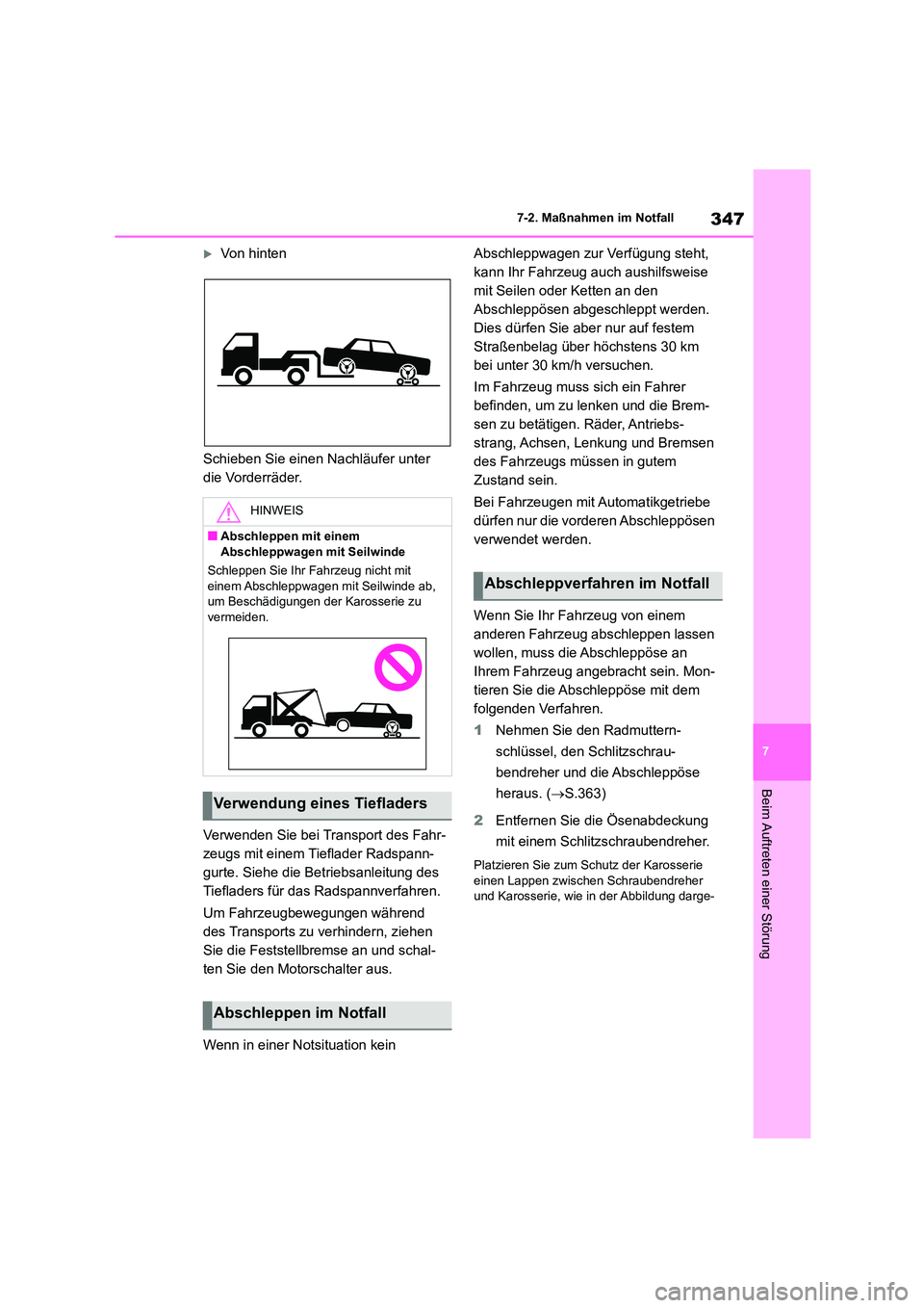 TOYOTA 86 2022 Betriebsanleitungen (in German) 347
7
7-2. Maßnahmen im Notfall
Beim Auftreten einer Störung
Von hinten
Schieben Sie einen Nachläufer unter
die Vorderräder.
Verwenden Sie bei Transport des Fahr-
zeugs mit einem Tieflade TOYOTA 86 2022 Betriebsanleitungen (in German) 347
7
7-2. Maßnahmen im Notfall
Beim Auftreten einer Störung
Von hinten
Schieben Sie einen Nachläufer unter
die Vorderräder.
Verwenden Sie bei Transport des Fahr-
zeugs mit einem Tieflade