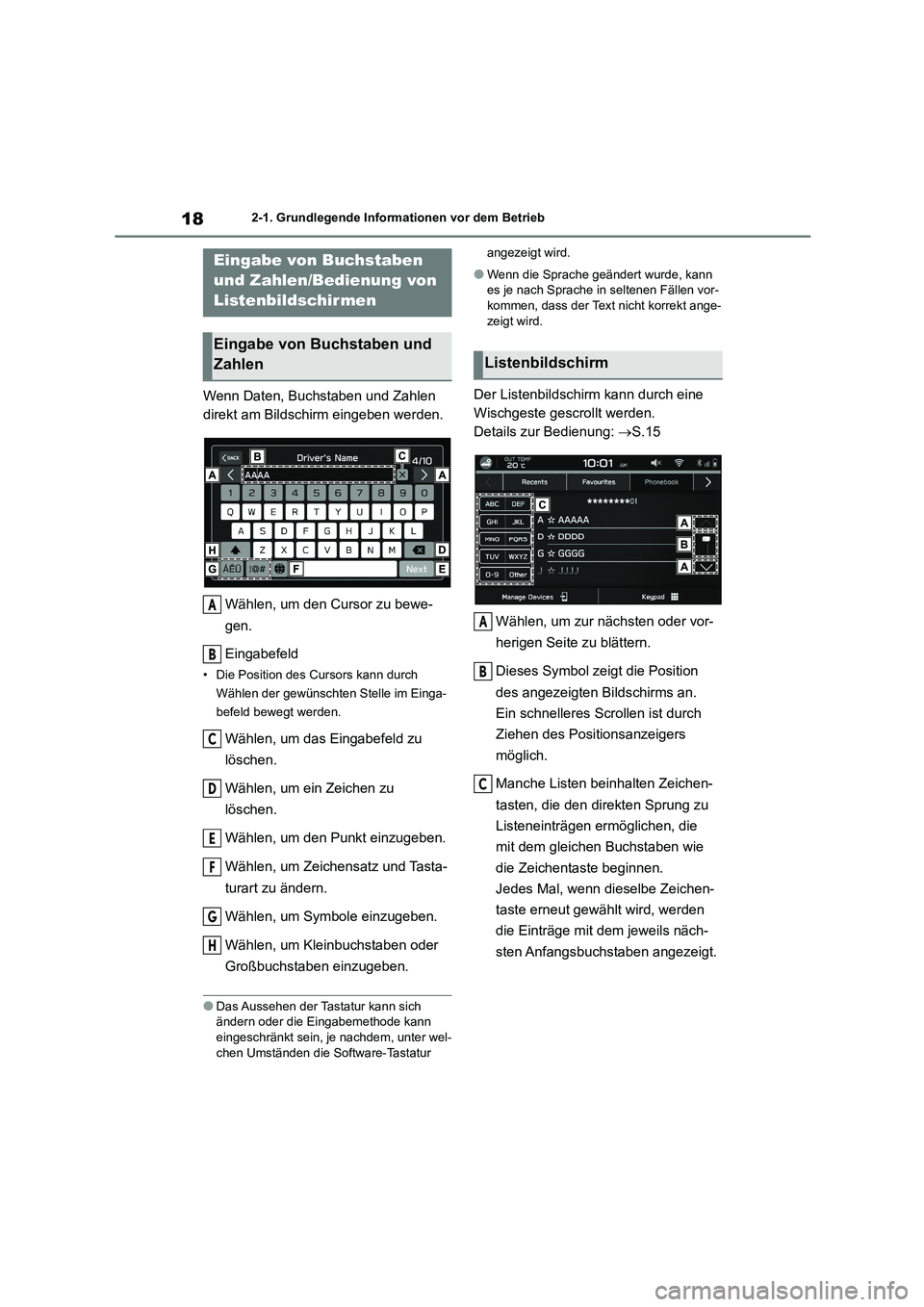 TOYOTA 86 2022 Betriebsanleitungen (in German) 182-1. Grundlegende Informationen vor dem Betrieb
Wenn Daten, Buchstaben und Zahlen
direkt am Bildschirm eingeben werden.
Wählen, um den Cursor zu bewe-
gen.
Eingabefeld
• Die Position des Cur TOYOTA 86 2022 Betriebsanleitungen (in German) 182-1. Grundlegende Informationen vor dem Betrieb
Wenn Daten, Buchstaben und Zahlen
direkt am Bildschirm eingeben werden.
Wählen, um den Cursor zu bewe-
gen.
Eingabefeld
• Die Position des Cur