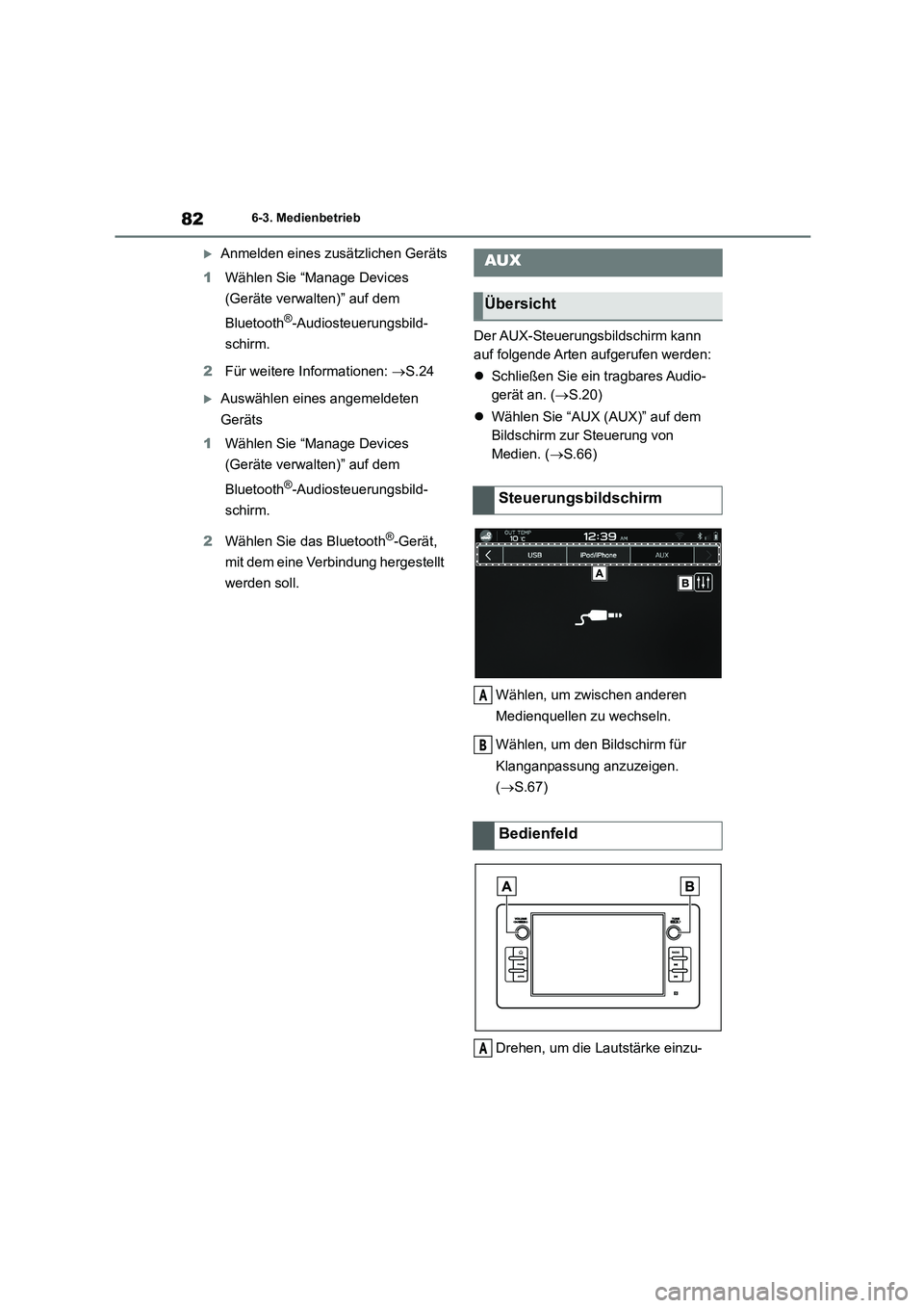 TOYOTA 86 2022  Betriebsanleitungen (in German) 826-3. Medienbetrieb
Anmelden eines zusätzlichen Geräts 
1 Wählen Sie “Manage Devices  
(Geräte verwalten)” auf dem  
Bluetooth®-Audiosteuerungsbild- 
schirm. 
2 Für weitere Informationen