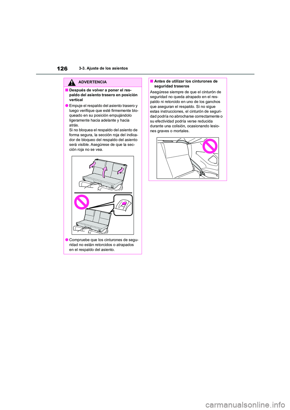 TOYOTA 86 2022  Manual del propietario (in Spanish) 1263-3. Ajuste de los asientos
ADVERTENCIA
■Después de volver a poner el res- 
paldo del asiento trasero en posición 
vertical
●Empuje el respaldo del  asiento trasero y  luego verifique que est