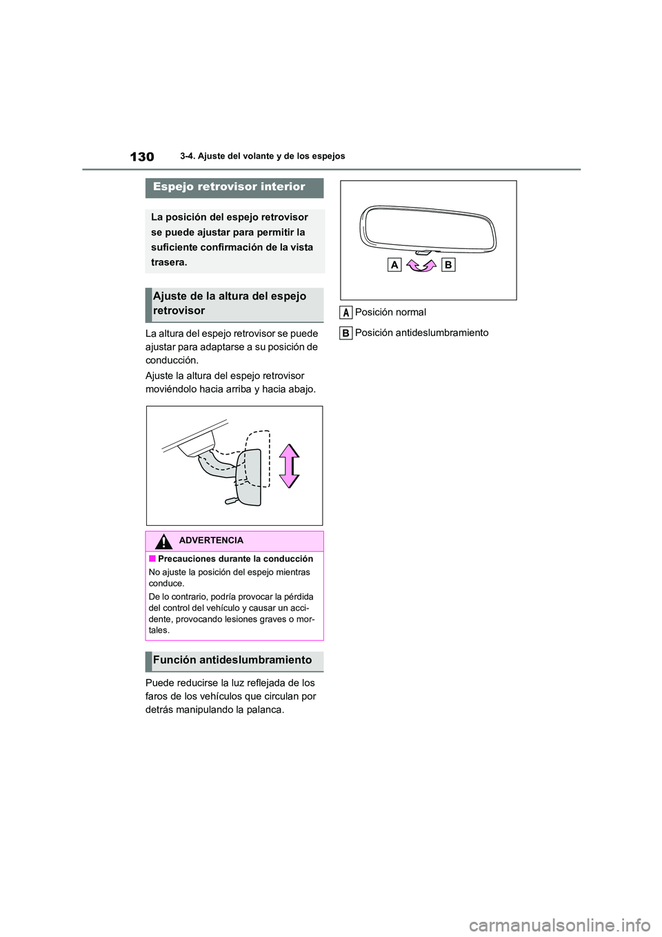 TOYOTA 86 2022 Manual del propietario (in Spanish) 1303-4. Ajuste del volante y de los espejos
La altura del espejo retrovisor se puede
ajustar para adaptarse a su posición de
conducción.
Ajuste la altura del espejo retrovisor
moviéndolo haci TOYOTA 86 2022 Manual del propietario (in Spanish) 1303-4. Ajuste del volante y de los espejos
La altura del espejo retrovisor se puede
ajustar para adaptarse a su posición de
conducción.
Ajuste la altura del espejo retrovisor
moviéndolo haci