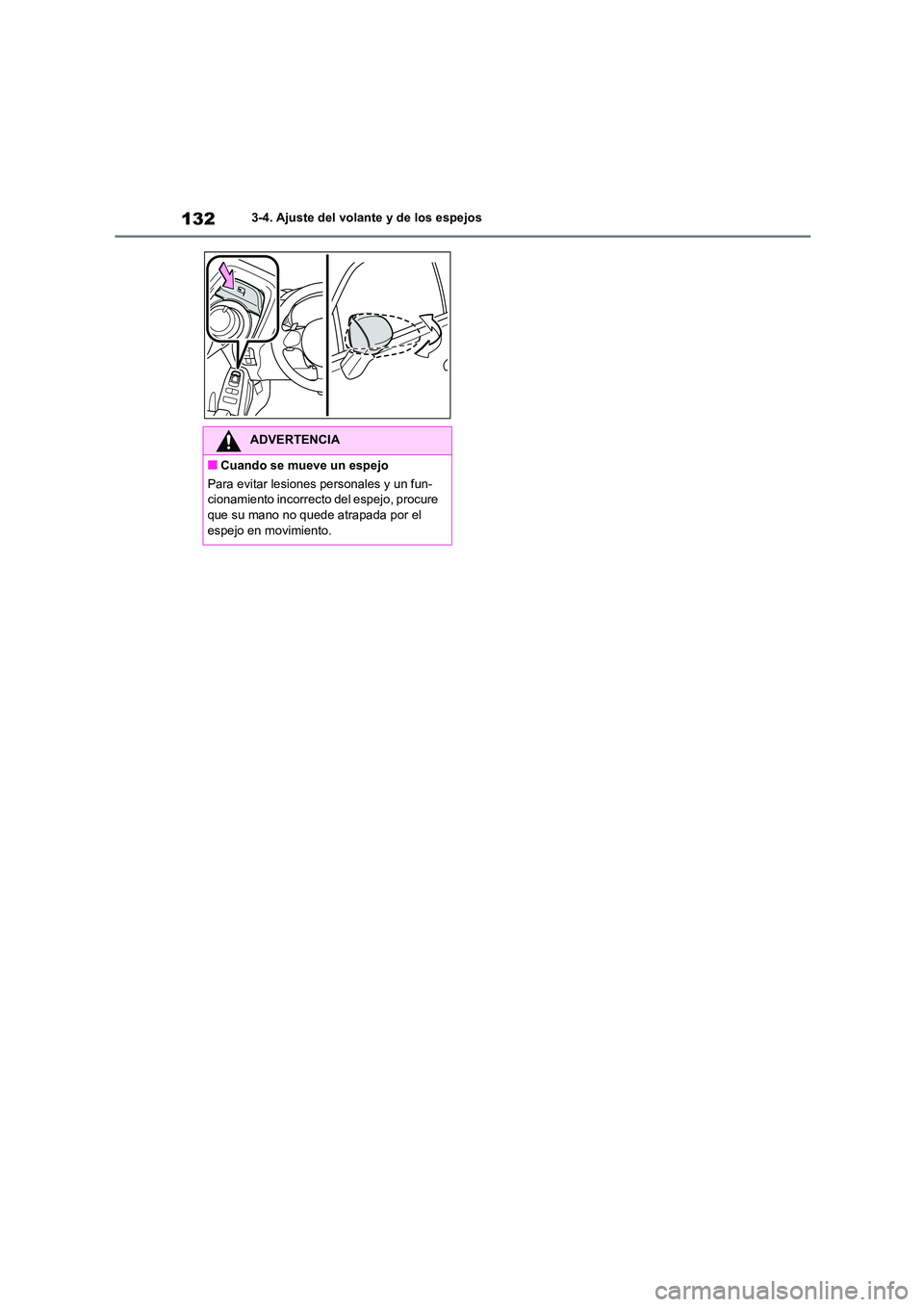 TOYOTA 86 2022 Manual del propietario (in Spanish) 1323-4. Ajuste del volante y de los espejos
ADVERTENCIA
■Cuando se mueve un espejo
Para evitar lesiones personales y un fun-
cionamiento incorrecto del espejo, procure
que su mano no quede atrapa TOYOTA 86 2022 Manual del propietario (in Spanish) 1323-4. Ajuste del volante y de los espejos
ADVERTENCIA
■Cuando se mueve un espejo
Para evitar lesiones personales y un fun-
cionamiento incorrecto del espejo, procure
que su mano no quede atrapa