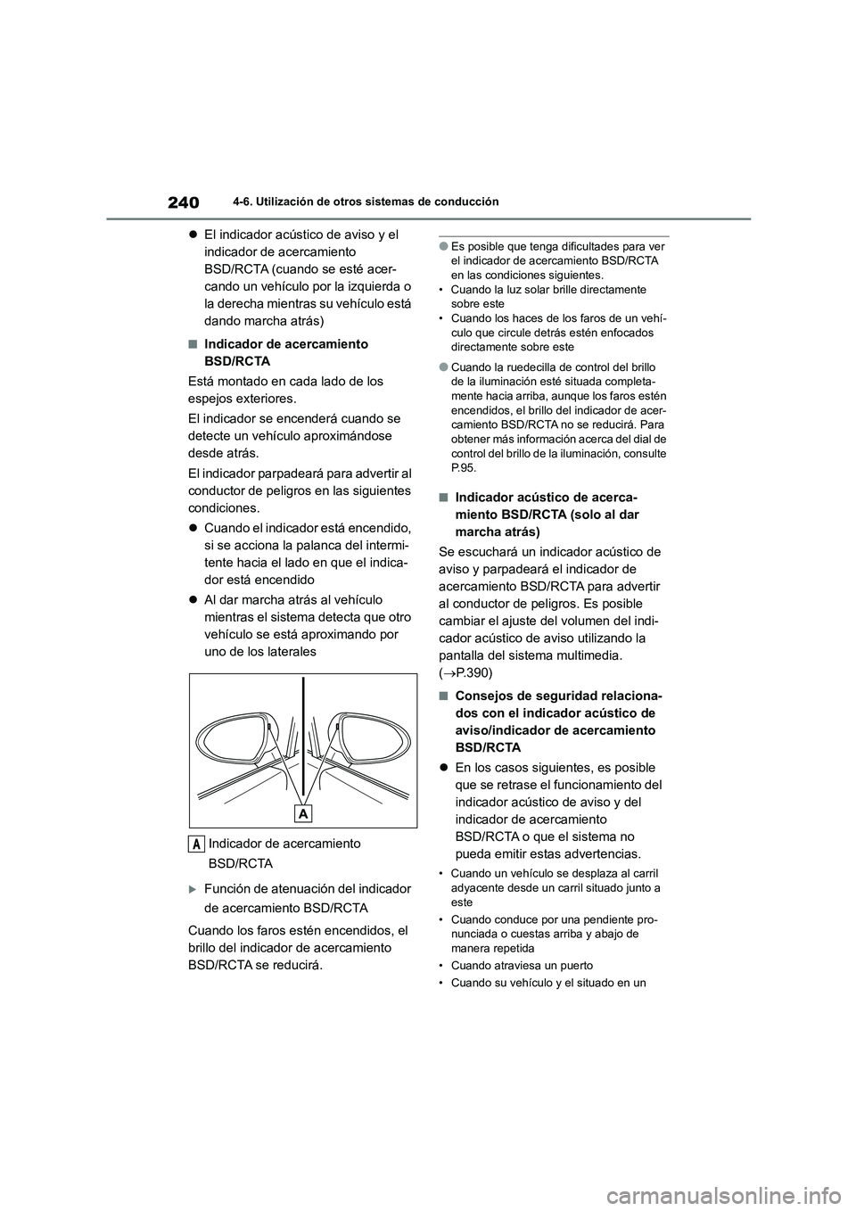TOYOTA 86 2022 Manual del propietario (in Spanish) 2404-6. Utilización de otros sistemas de conducción
El indicador acústico de aviso y el
indicador de acercamiento
BSD/RCTA (cuando se esté acer-
cando un vehículo por la izquierda o
la der TOYOTA 86 2022 Manual del propietario (in Spanish) 2404-6. Utilización de otros sistemas de conducción
El indicador acústico de aviso y el
indicador de acercamiento
BSD/RCTA (cuando se esté acer-
cando un vehículo por la izquierda o
la der