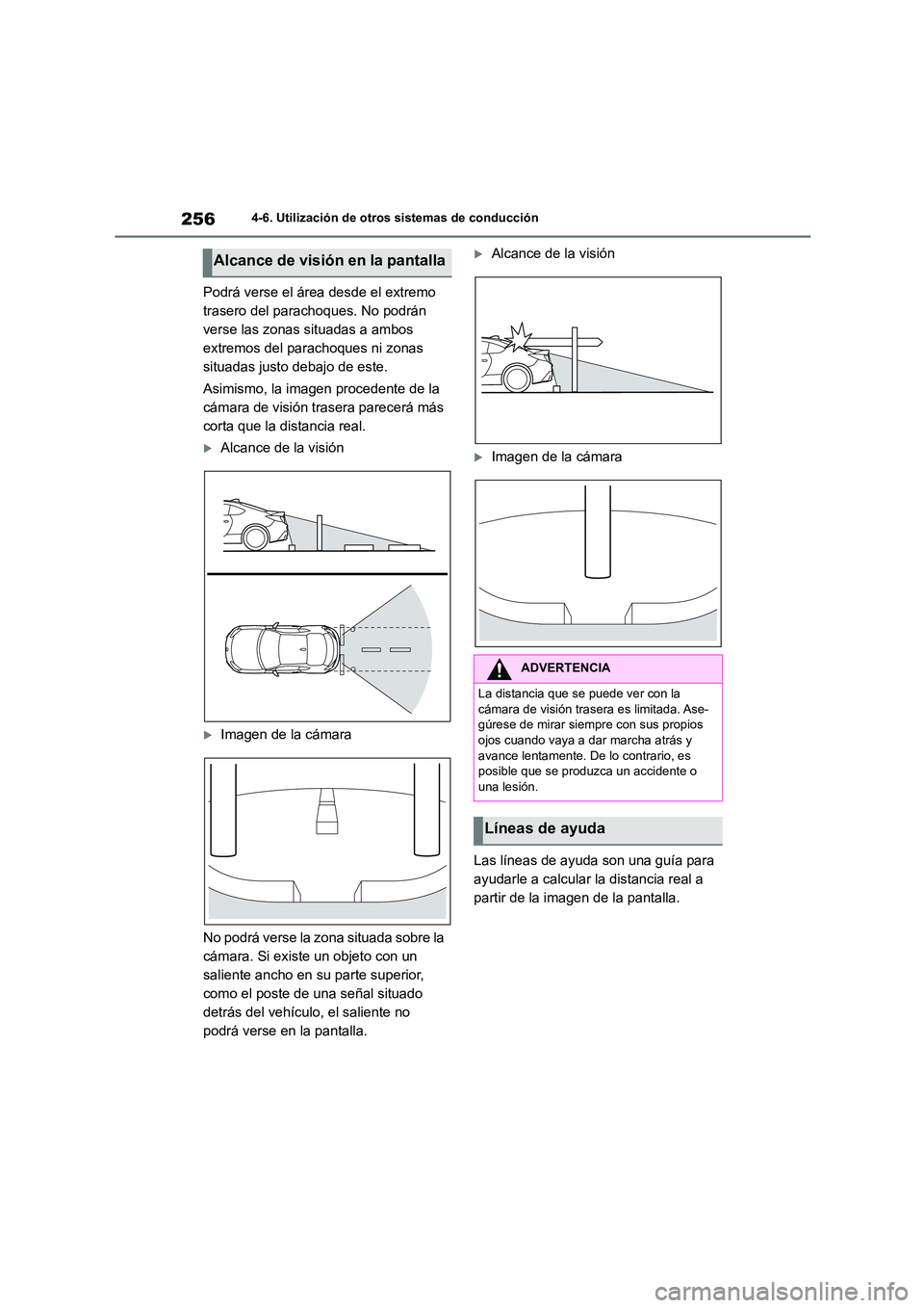 TOYOTA 86 2022 Manual del propietario (in Spanish) 2564-6. Utilización de otros sistemas de conducción
Podrá verse el área desde el extremo
trasero del parachoques. No podrán
verse las zonas situadas a ambos
extremos del parachoques ni zonas TOYOTA 86 2022 Manual del propietario (in Spanish) 2564-6. Utilización de otros sistemas de conducción
Podrá verse el área desde el extremo
trasero del parachoques. No podrán
verse las zonas situadas a ambos
extremos del parachoques ni zonas