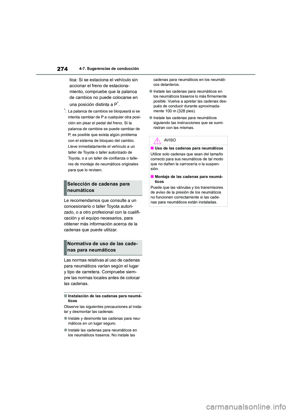 TOYOTA 86 2022 Manual del propietario (in Spanish) 2744-7. Sugerencias de conducción
tica: Si se estaciona el vehículo sin
accionar el freno de estaciona-
miento, compruebe que la palanca
de cambios no puede colocarse en
una posición distinta TOYOTA 86 2022 Manual del propietario (in Spanish) 2744-7. Sugerencias de conducción
tica: Si se estaciona el vehículo sin
accionar el freno de estaciona-
miento, compruebe que la palanca
de cambios no puede colocarse en
una posición distinta