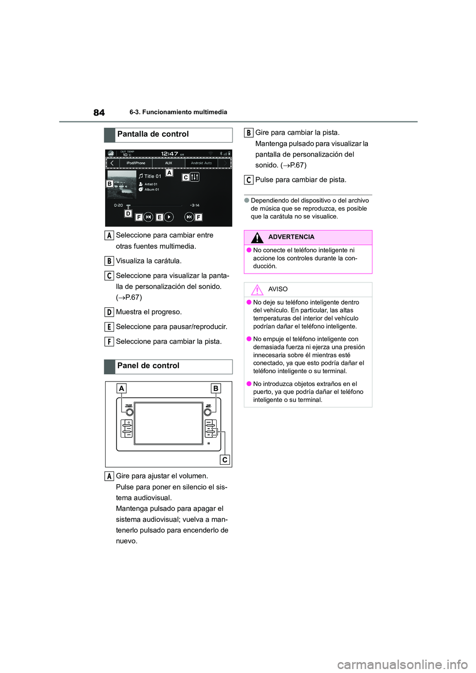 TOYOTA 86 2022  Manual del propietario (in Spanish) 846-3. Funcionamiento multimedia
Seleccione para cambiar entre  
otras fuentes multimedia. 
Visualiza la carátula. 
Seleccione para visualizar la panta- 
lla de personalización del sonido.  
( P.