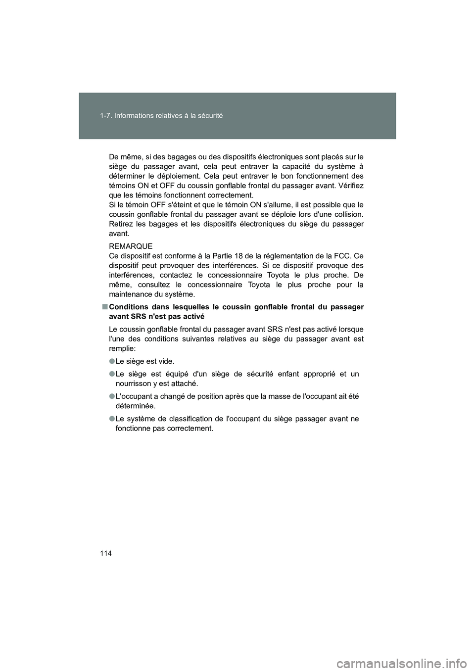 TOYOTA 86 2018 Manuel du propriétaire (in French) 114 1-7. Informations relatives à la sécurité
86_D (OM18086D)
De même, si des bagages ou des dispositifs électroniques sont placés sur le
siège du passager avant, cela peut entraver la capacit TOYOTA 86 2018 Manuel du propriétaire (in French) 114 1-7. Informations relatives à la sécurité
86_D (OM18086D)
De même, si des bagages ou des dispositifs électroniques sont placés sur le
siège du passager avant, cela peut entraver la capacit