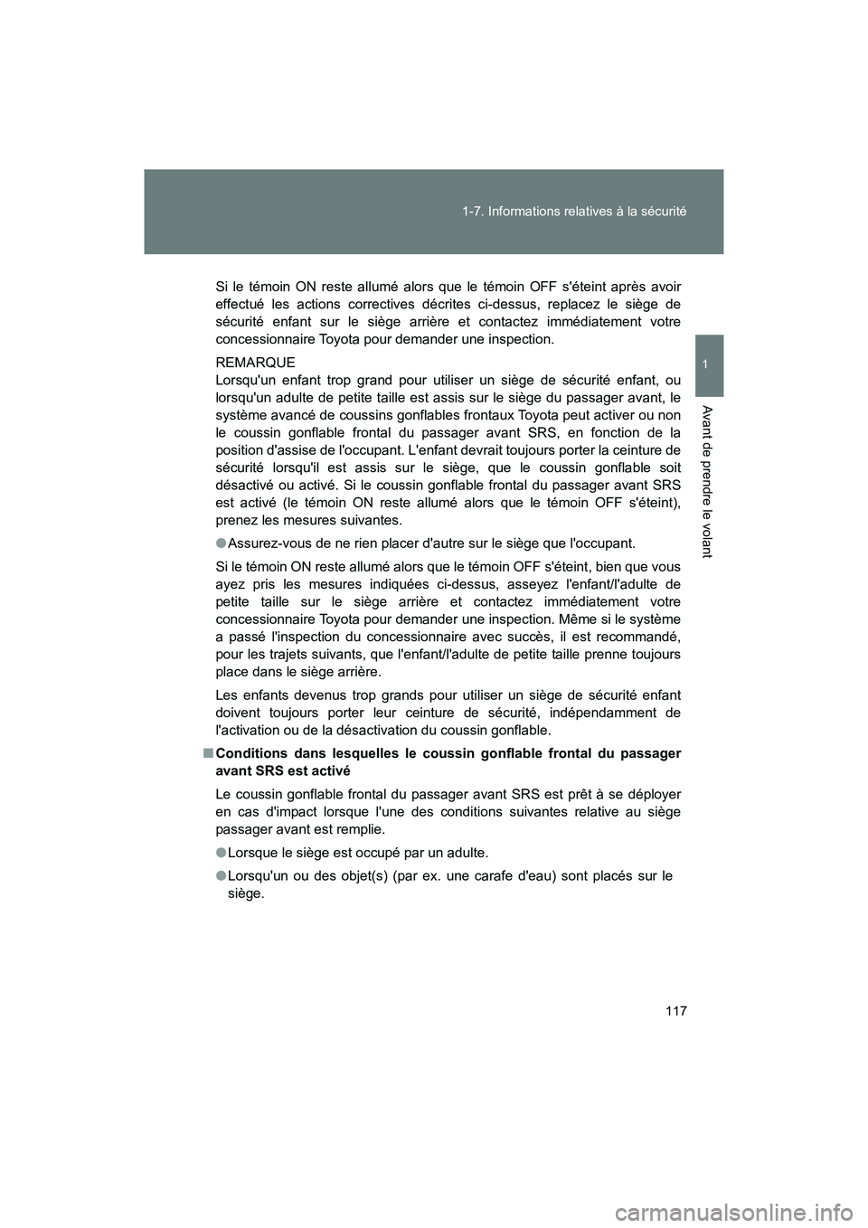 TOYOTA 86 2018 Manuel du propriétaire (in French) 117
1-7. Informations relatives à la sécurité
1
Avant de prendre le volant
86_D (OM18086D)
Si le témoin ON reste allumé alors que le témoin OFF séteint après avoir
effectué les actions corre TOYOTA 86 2018 Manuel du propriétaire (in French) 117
1-7. Informations relatives à la sécurité
1
Avant de prendre le volant
86_D (OM18086D)
Si le témoin ON reste allumé alors que le témoin OFF séteint après avoir
effectué les actions corre