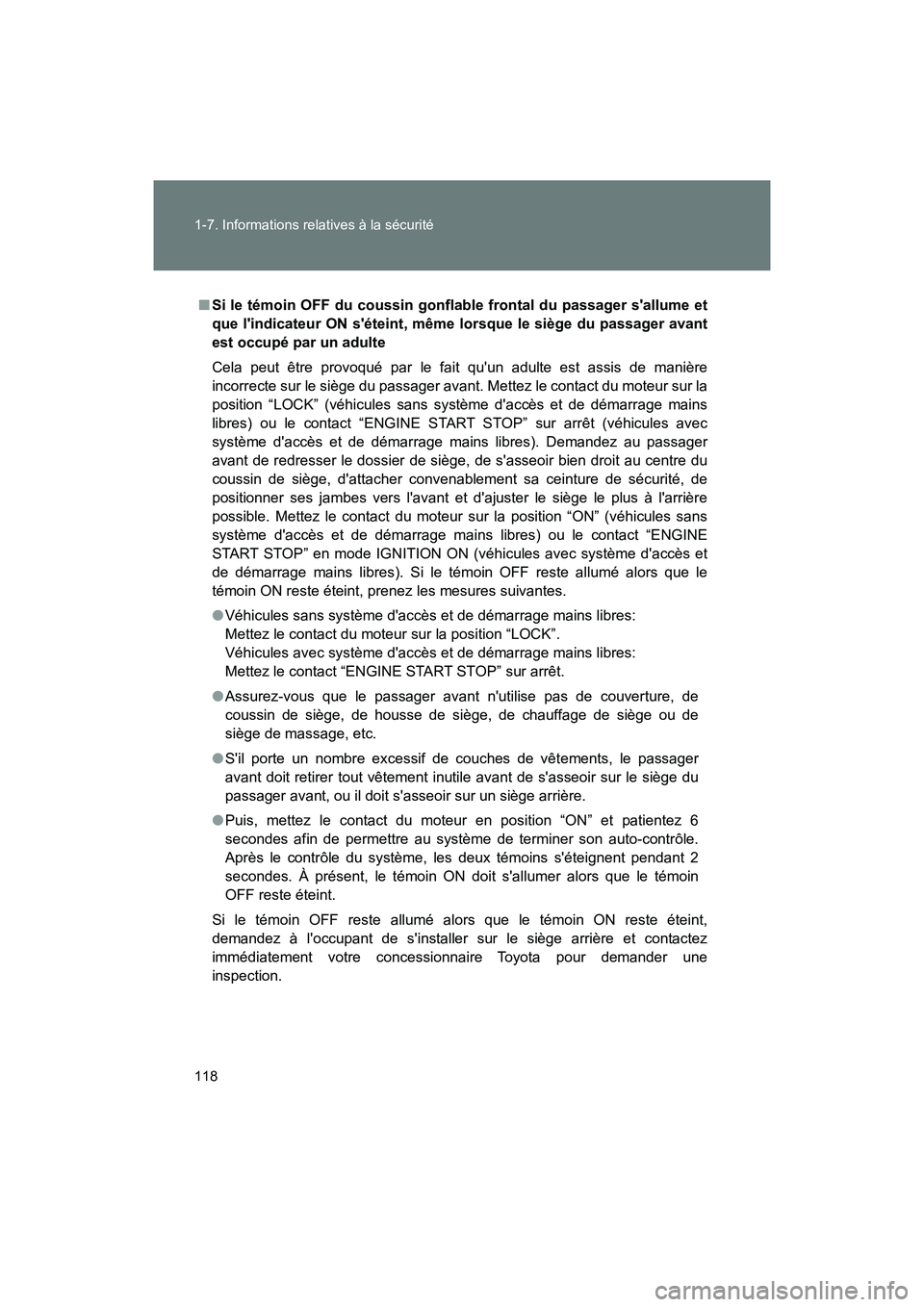 TOYOTA 86 2018 Manuel du propriétaire (in French) 118 1-7. Informations relatives à la sécurité
86_D (OM18086D)
■Si le témoin OFF du coussin gonflab le frontal du passager sallume et
que lindicateur ON séteint, même lorsque le siège du pa TOYOTA 86 2018 Manuel du propriétaire (in French) 118 1-7. Informations relatives à la sécurité
86_D (OM18086D)
■Si le témoin OFF du coussin gonflab le frontal du passager sallume et
que lindicateur ON séteint, même lorsque le siège du pa